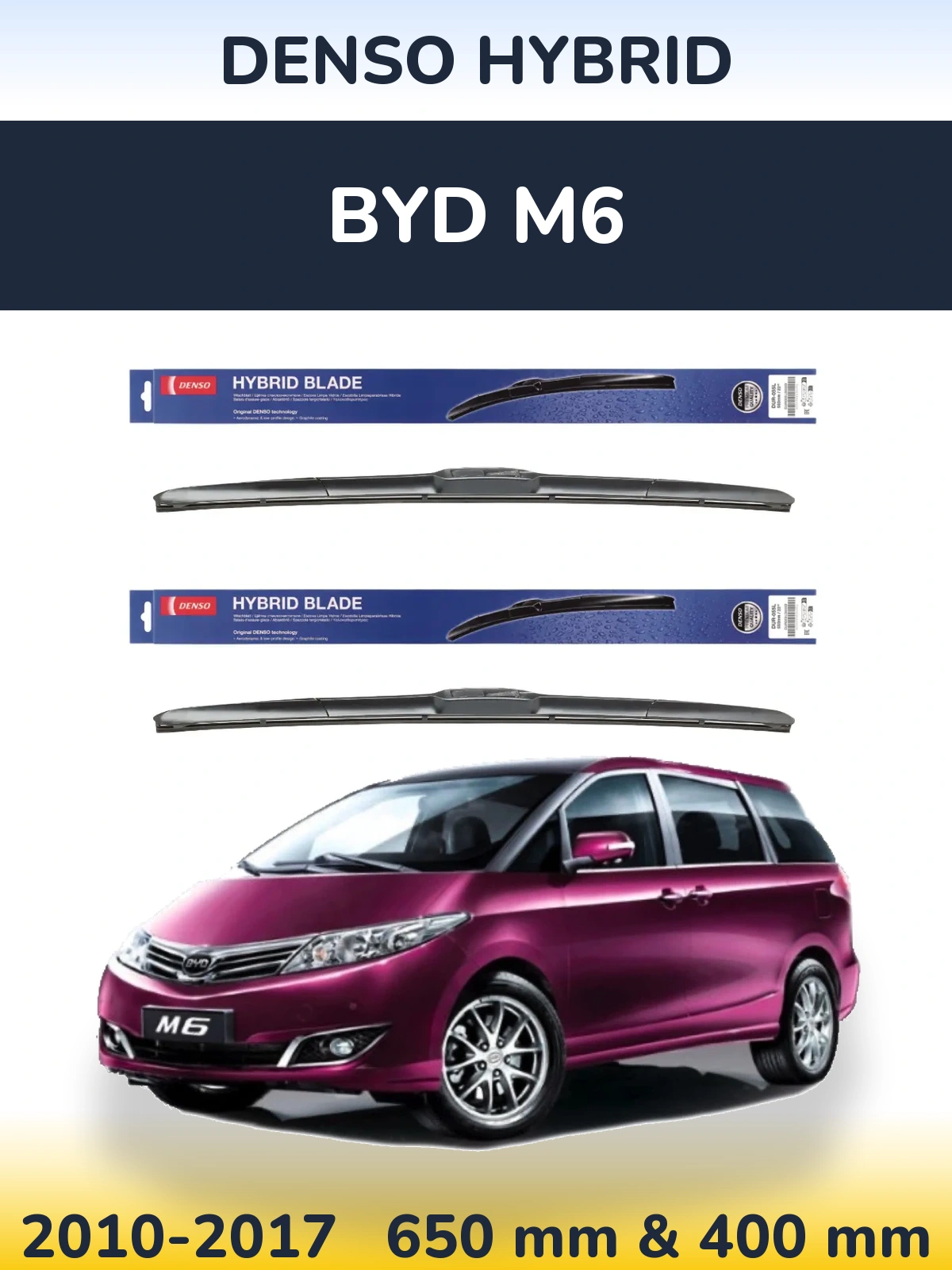 Front wiper blade set Denso Hybrid 650 & 400 mm for BYD M6 2010-2017