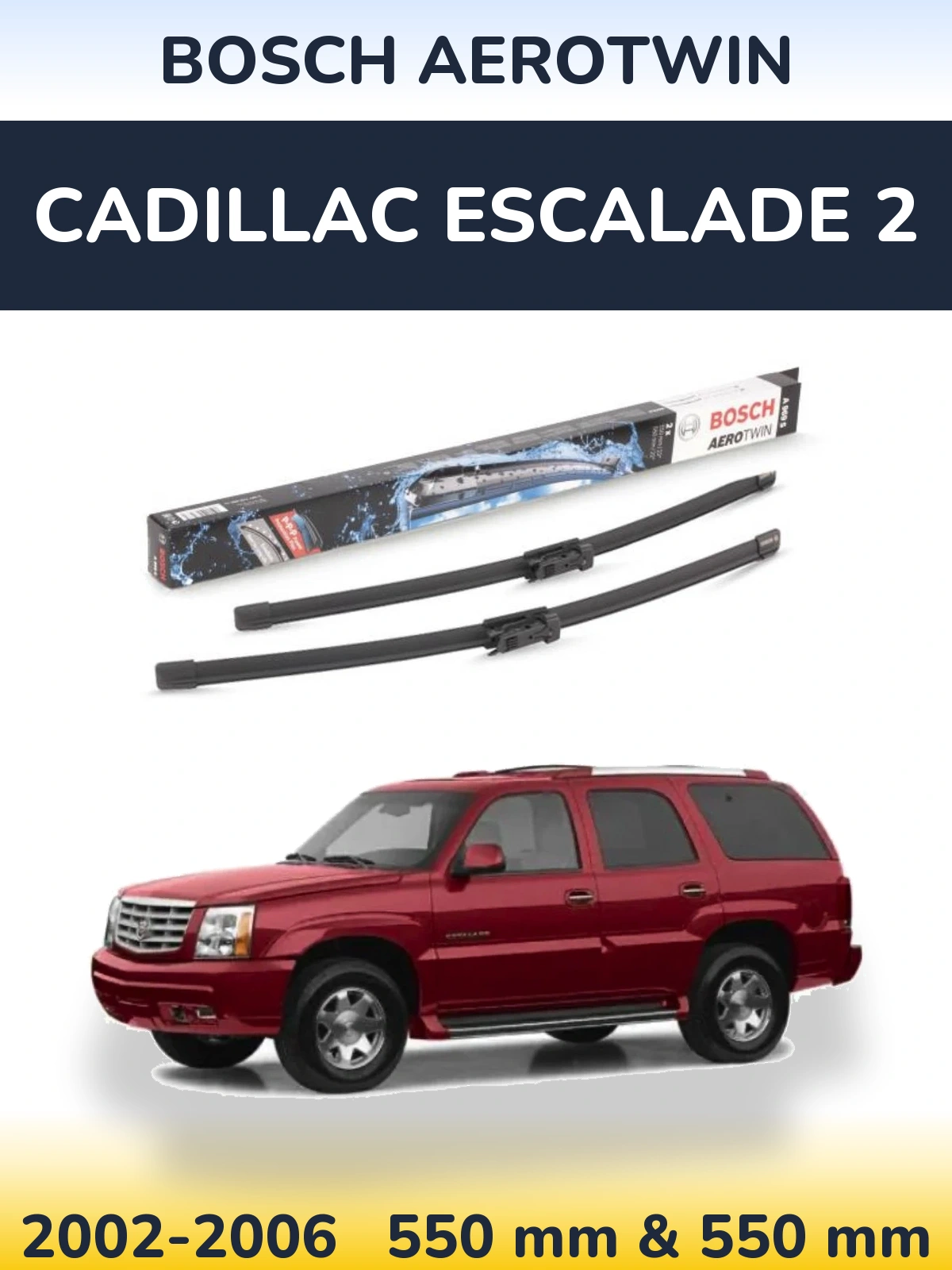 Komplet przednich wycieraczek BOSCH AeroTwin 550 & 550 mm do Cadillac Escalade 2 2002-2006