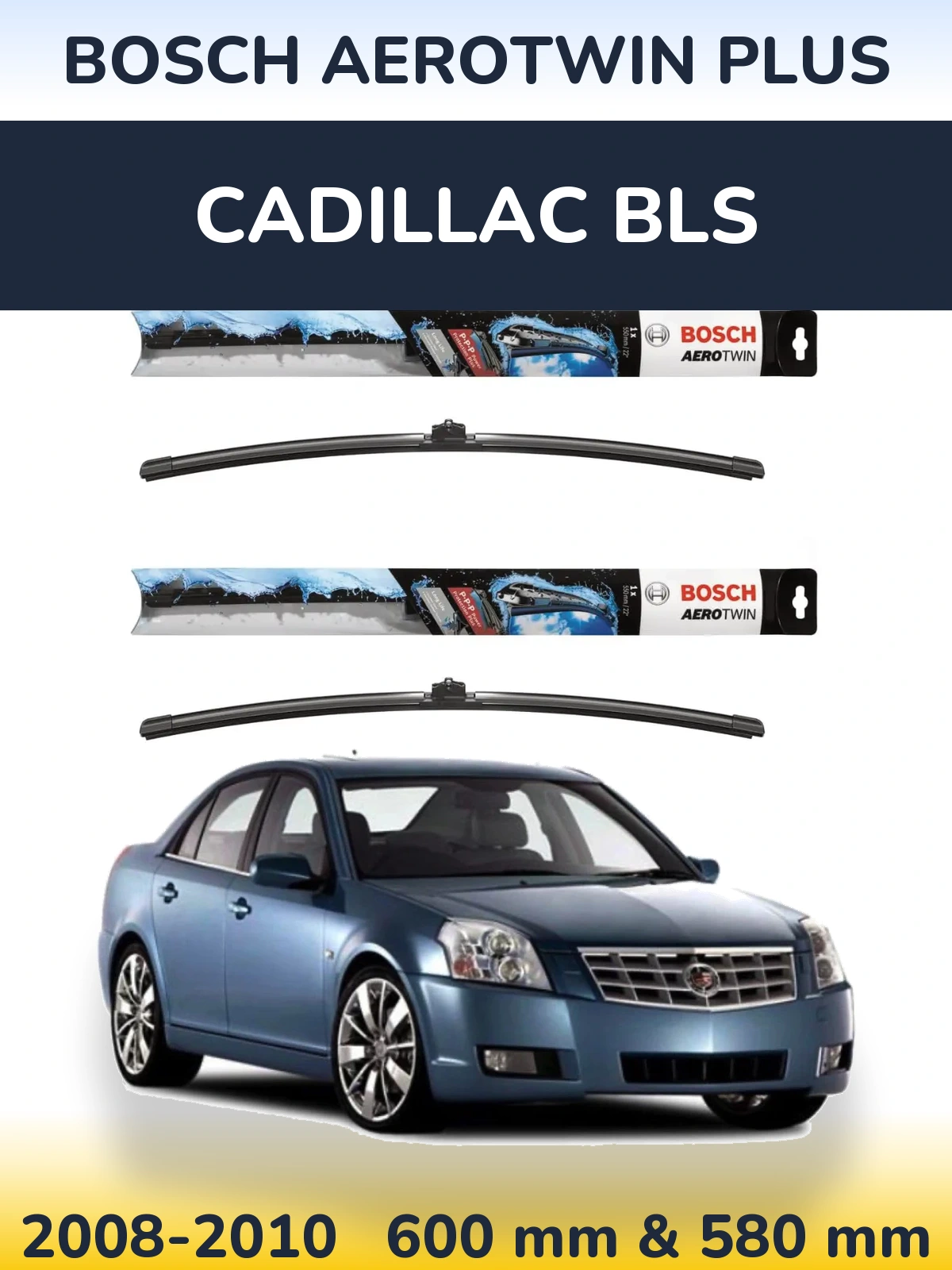 Комплект передних дворников BOSCH AeroTwin Plus 600 & 580 мм для Cadillac BLS 2008-2010