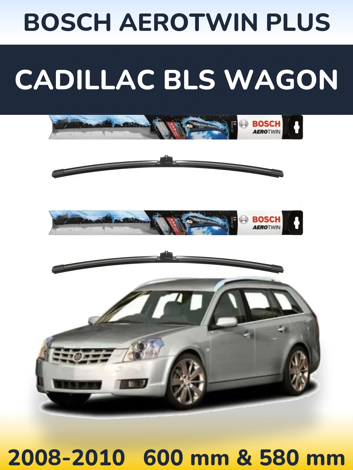 Комплект передних дворников BOSCH AeroTwin Plus 600 & 580 мм для Cadillac BLS Wagon 2008-2010