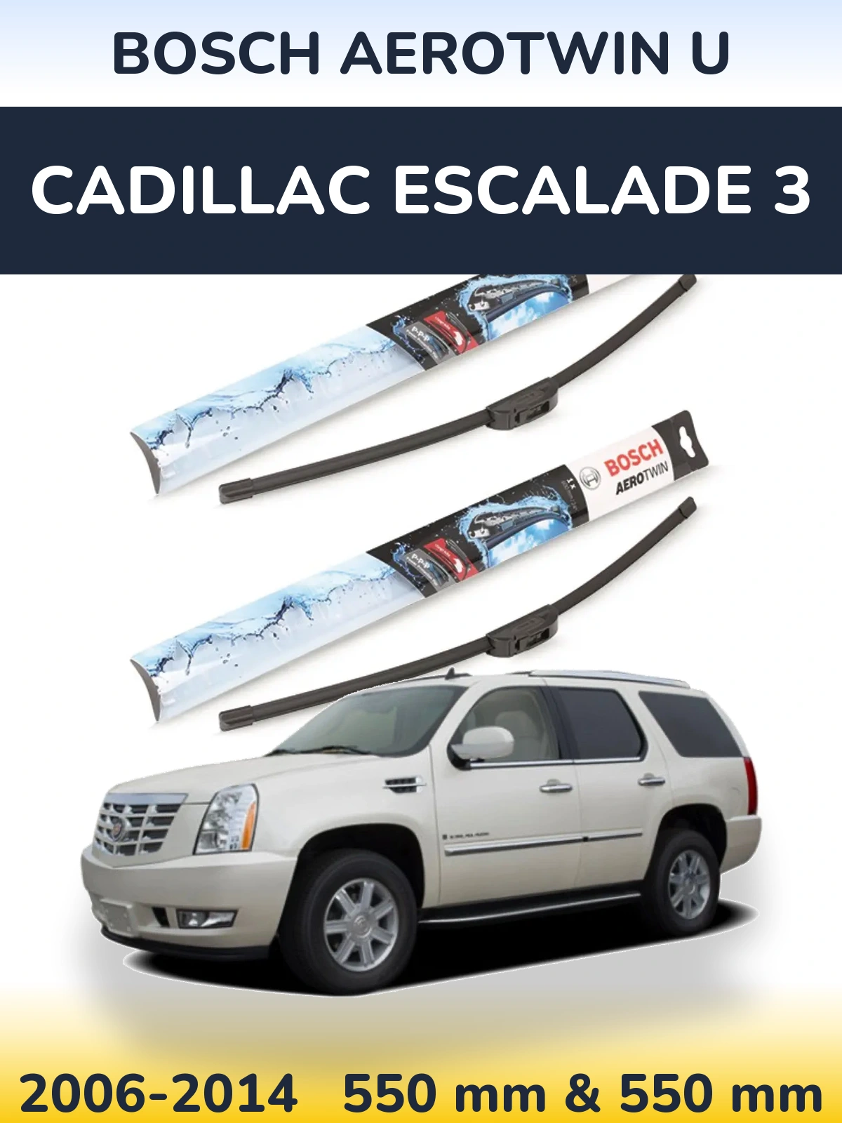 Komplet przednich wycieraczek BOSCH AeroTwin U 550 & 550 mm do Cadillac Escalade 3 2006-2014