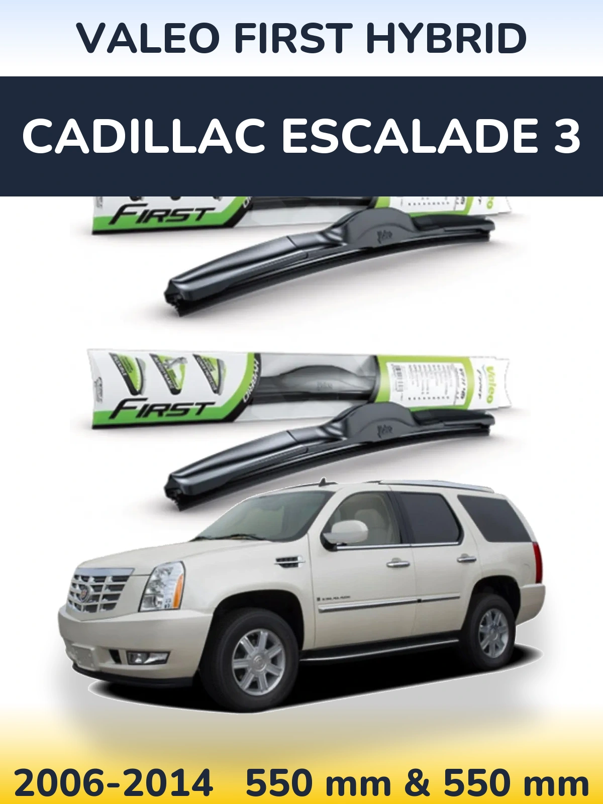 Komplet przednich wycieraczek Valeo First Hybrid 550 & 550 mm do Cadillac Escalade 3 2006-2014