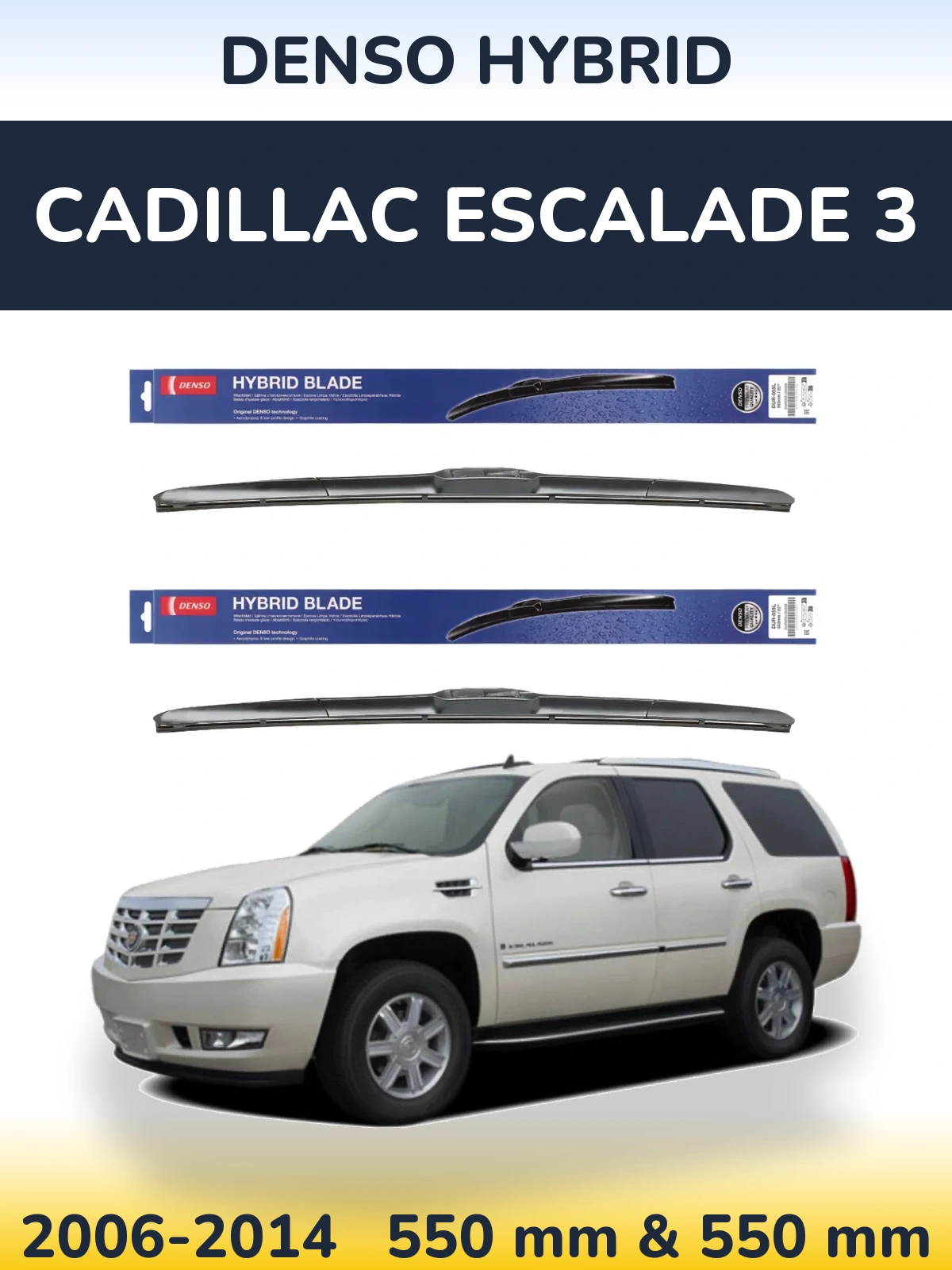 Front wiper blade set Denso Hybrid 550 & 550 mm for Cadillac Escalade 3 2006-2014