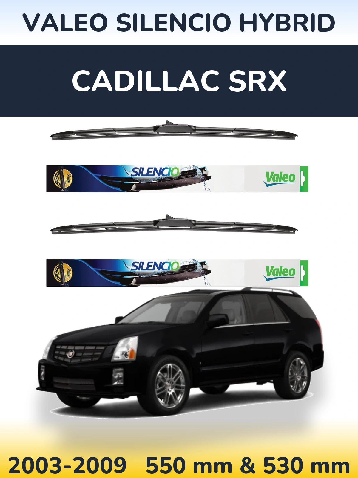 Komplet przednich wycieraczek Valeo Silencio Hybrid 550 & 530 mm do Cadillac SRX 2003-2009
