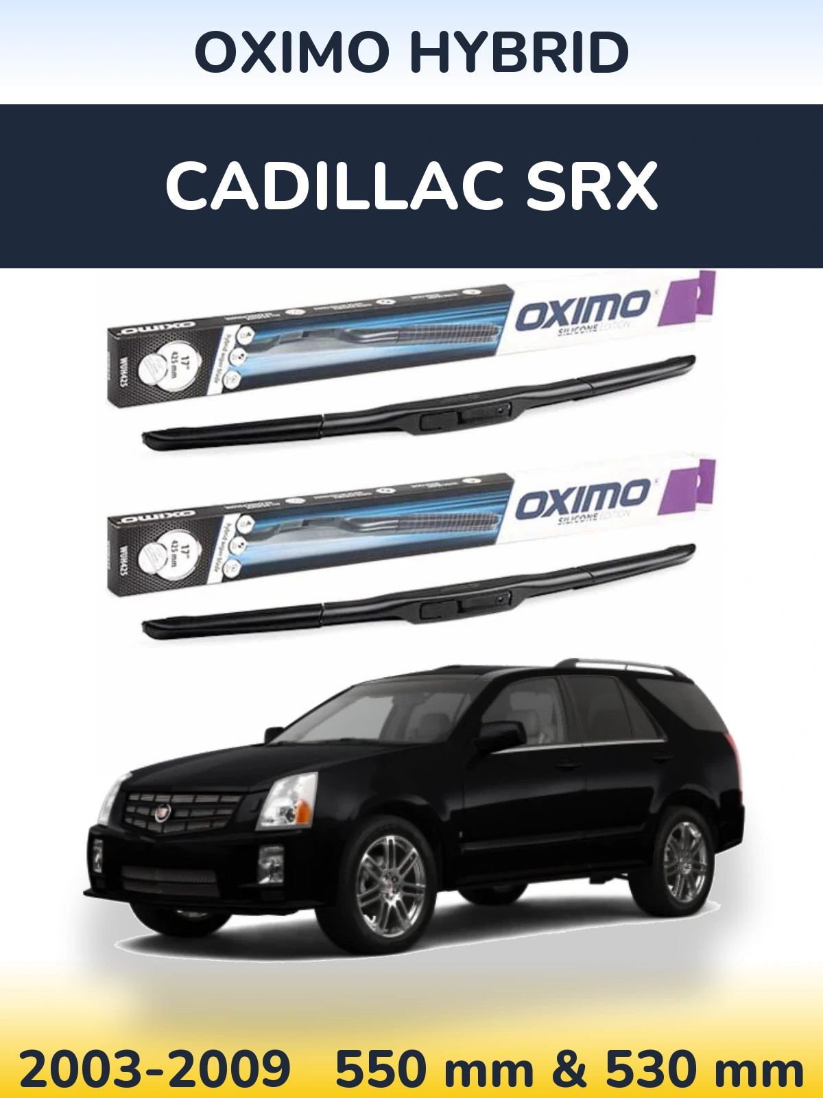 Komplet przednich wycieraczek Oximo Hybrid 550 & 530 mm do Cadillac SRX 2003-2009