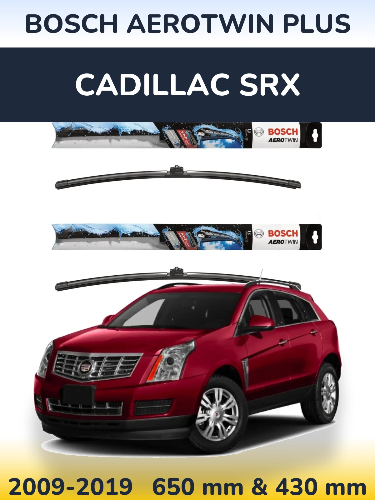 Front wiper blade set BOSCH AeroTwin Plus 650 & 430 mm for Cadillac SRX 2009-2019