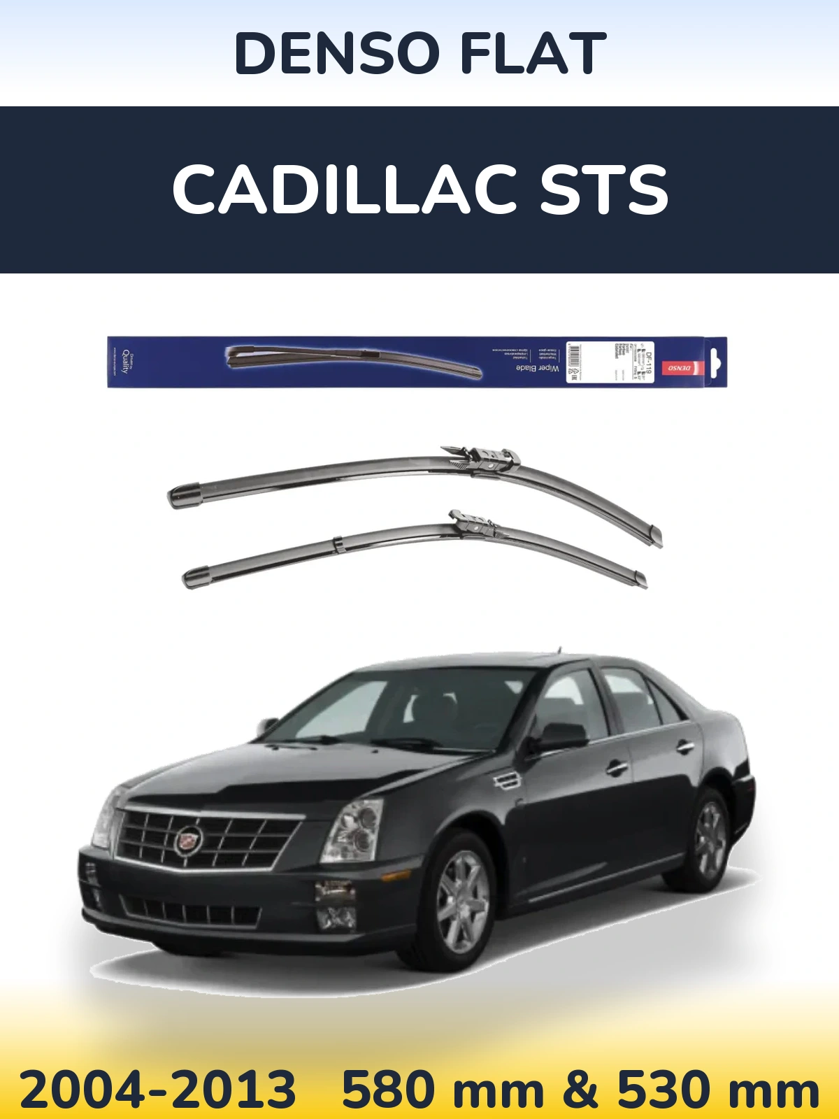 Komplet przednich wycieraczek Denso Flat 580 & 530 mm do Cadillac STS 2004-2013