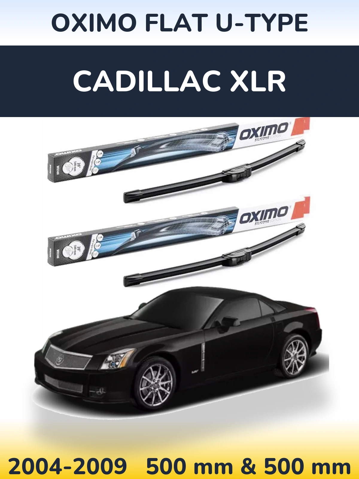 Komplet przednich wycieraczek Oximo Flat U-type 500 & 500 mm do Cadillac XLR 2004-2009