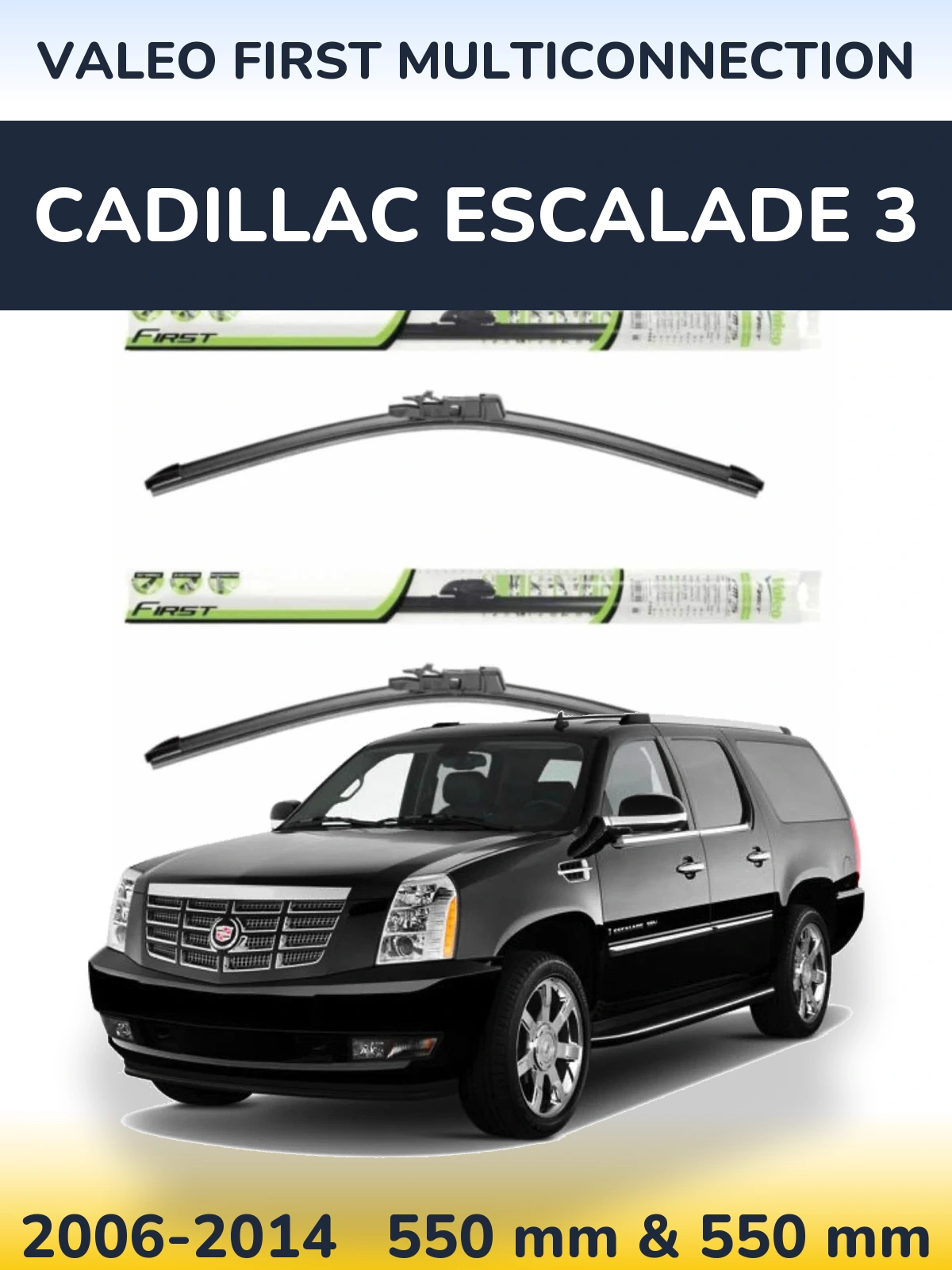 Комплект передних дворников Valeo First MultiConnection 550 & 550 мм для Cadillac Escalade 3 2006-2014