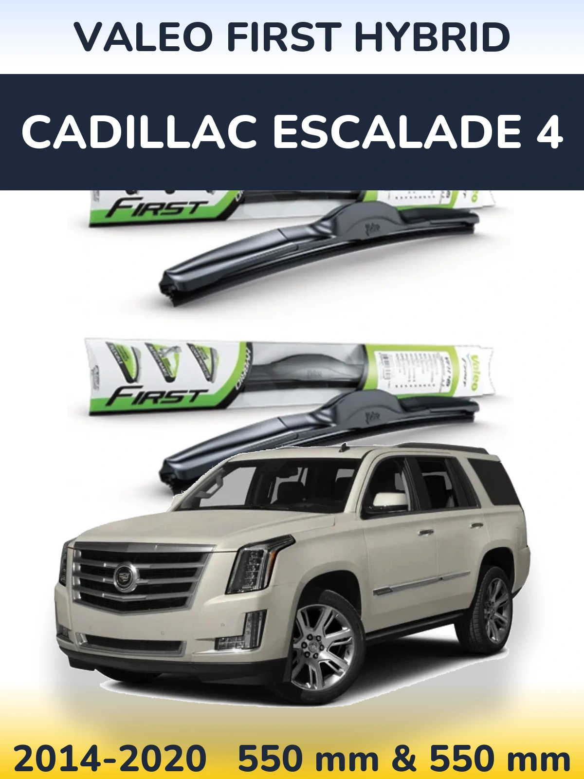 Komplet przednich wycieraczek Valeo First Hybrid 550 & 550 mm do Cadillac Escalade 4 2014-2020
