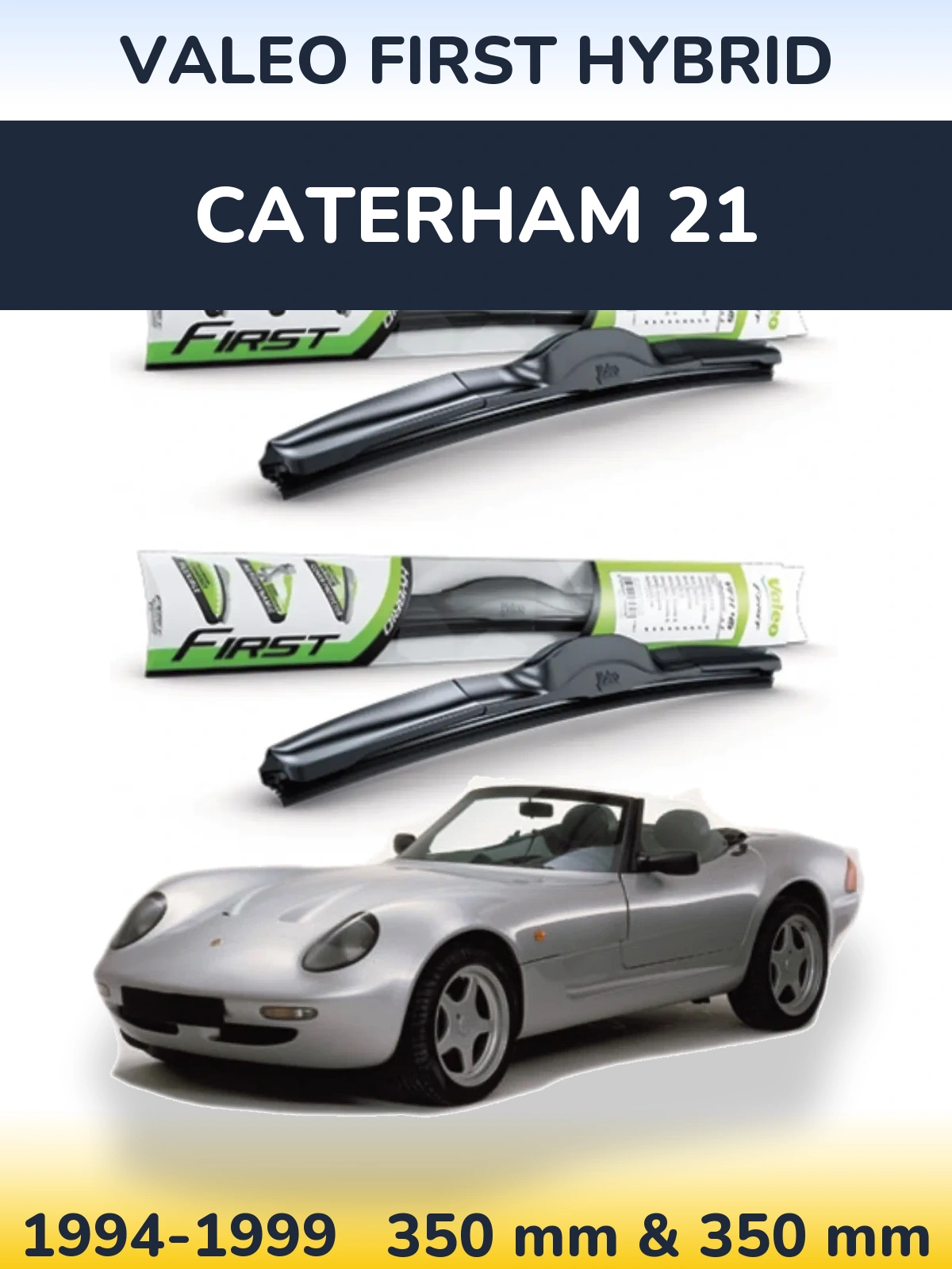 Komplet przednich wycieraczek Valeo First Hybrid 350 & 350 mm do Caterham 21 1994-1999
