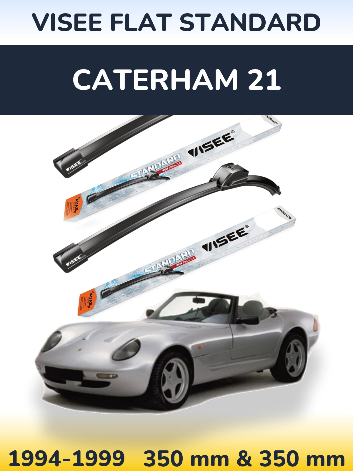 Komplet przednich wycieraczek VISEE FLAT STANDARD 350 & 350 mm do Caterham 21 1994-1999