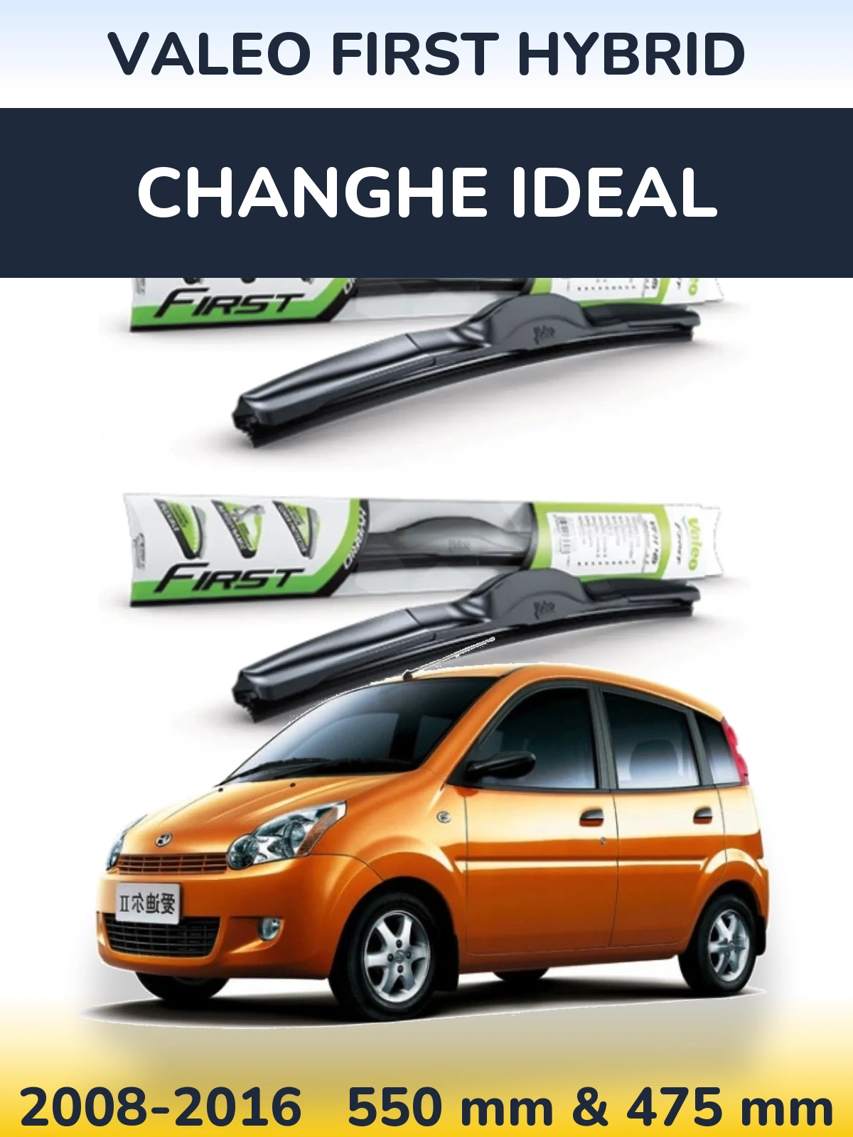 Komplet przednich wycieraczek Valeo First Hybrid 550 & 475 mm do Changhe Ideal 2008-2016