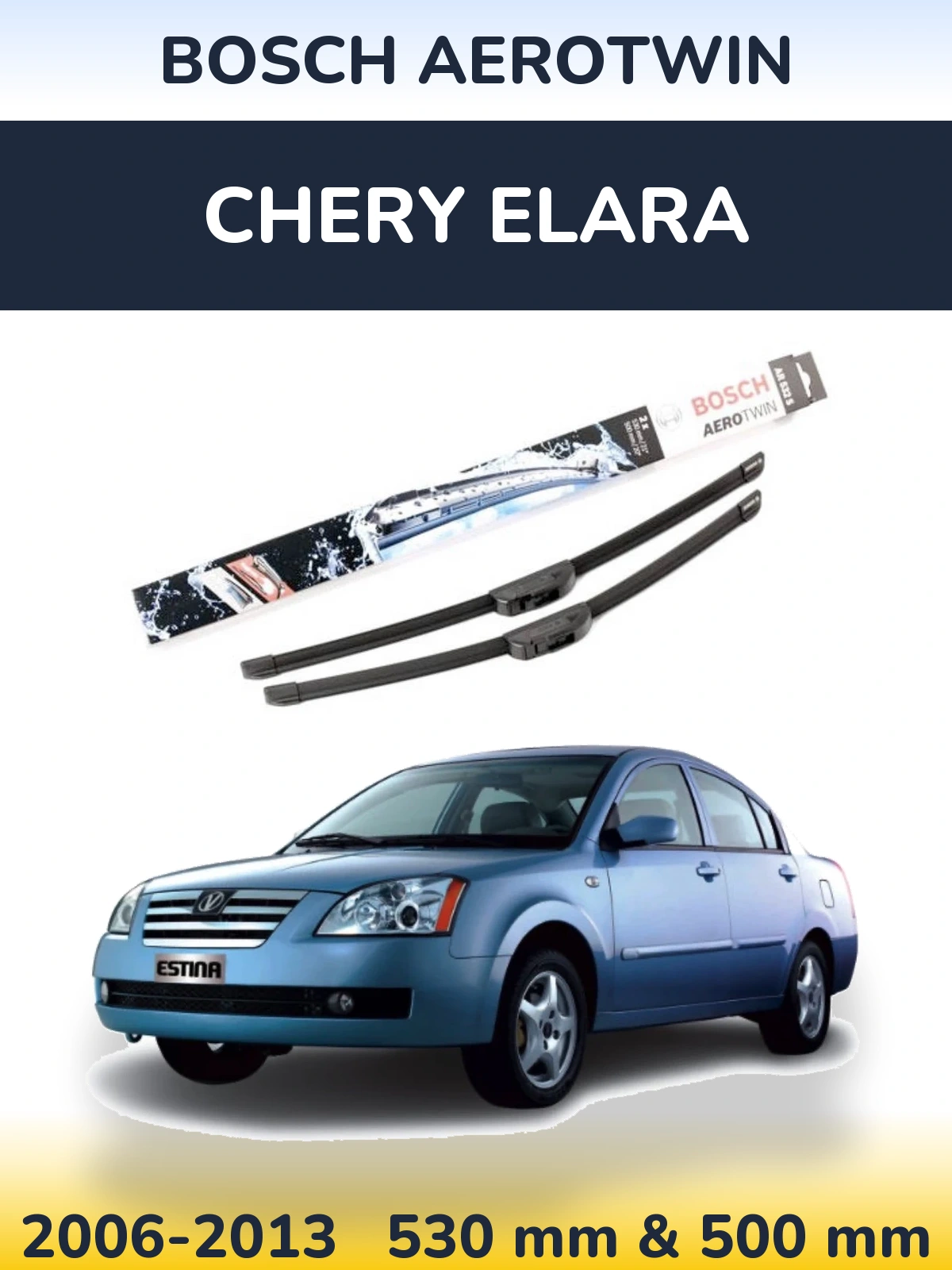 Komplet przednich wycieraczek BOSCH AeroTwin 530 & 500 mm do Chery Elara 2006-2013