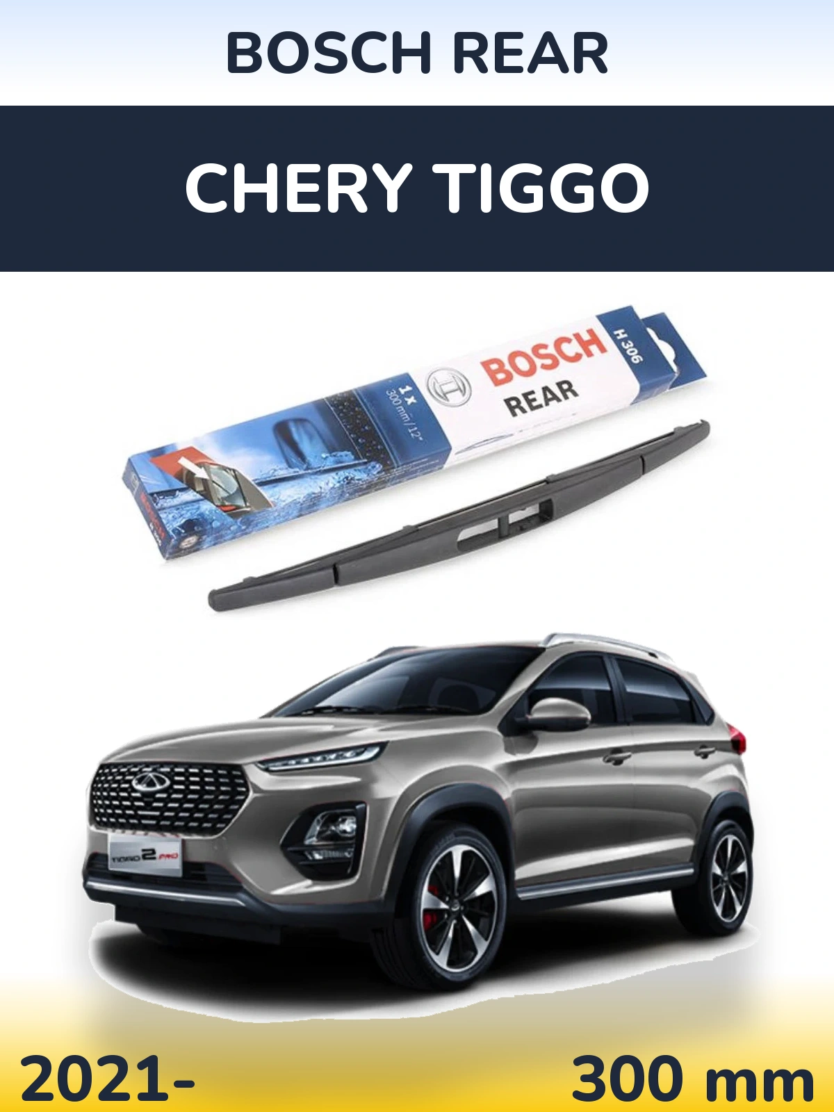 Tylna wycieraczka BOSCH Rear 300 mm do Chery Tiggo 2021-2026