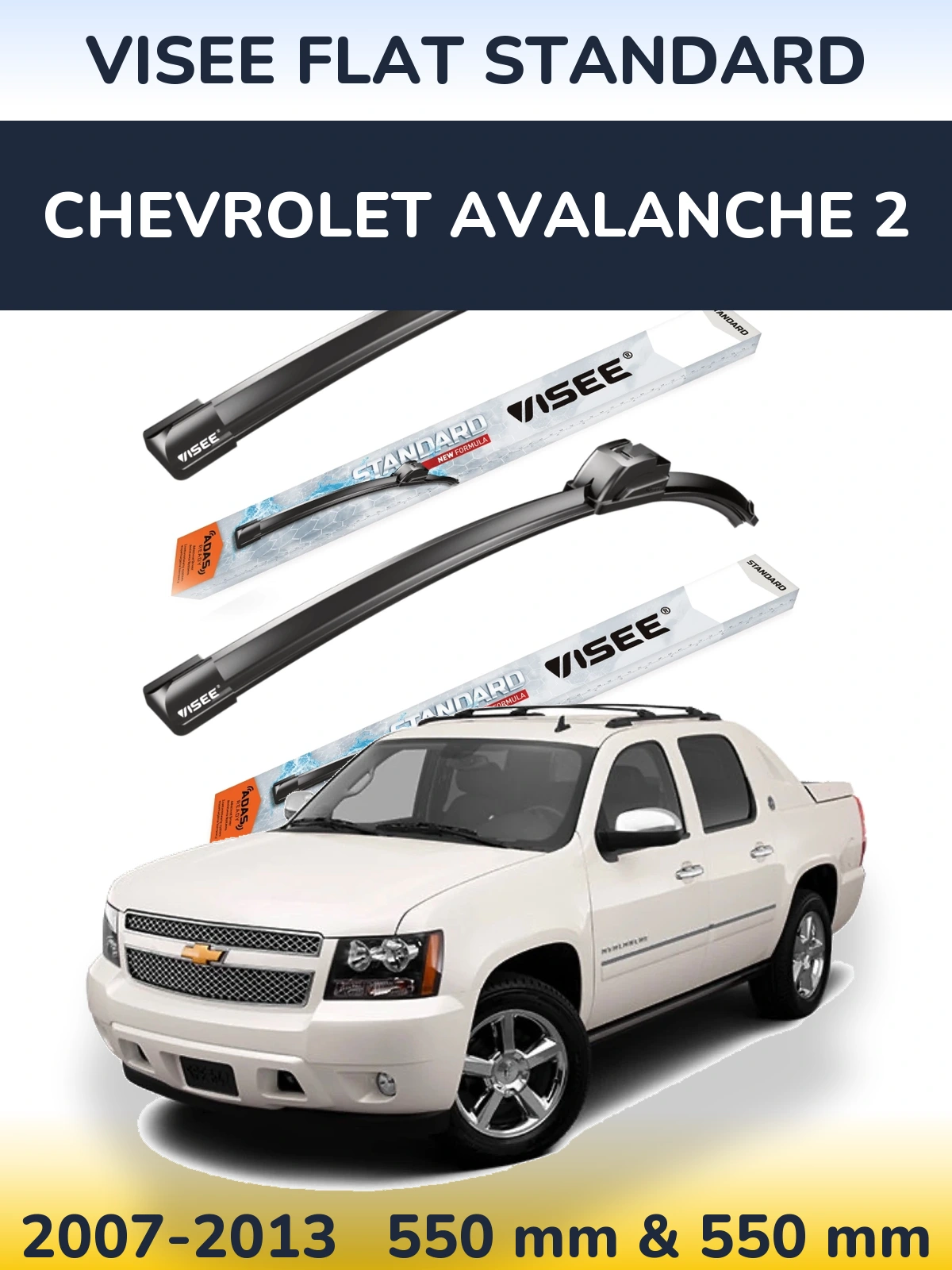 Komplet przednich wycieraczek VISEE FLAT STANDARD 550 & 550 mm do Chevrolet Avalanche 2 2007-2013