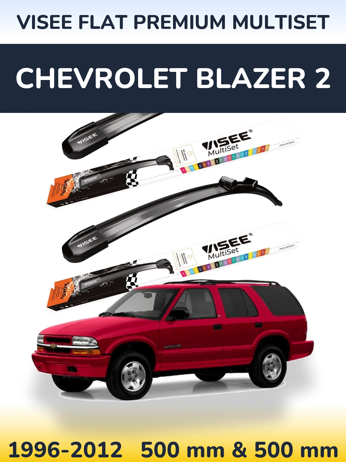 Komplet przednich wycieraczek VISEE FLAT PREMIUM MultiSet 500 & 500 mm do Chevrolet Blazer 2 1996-2012