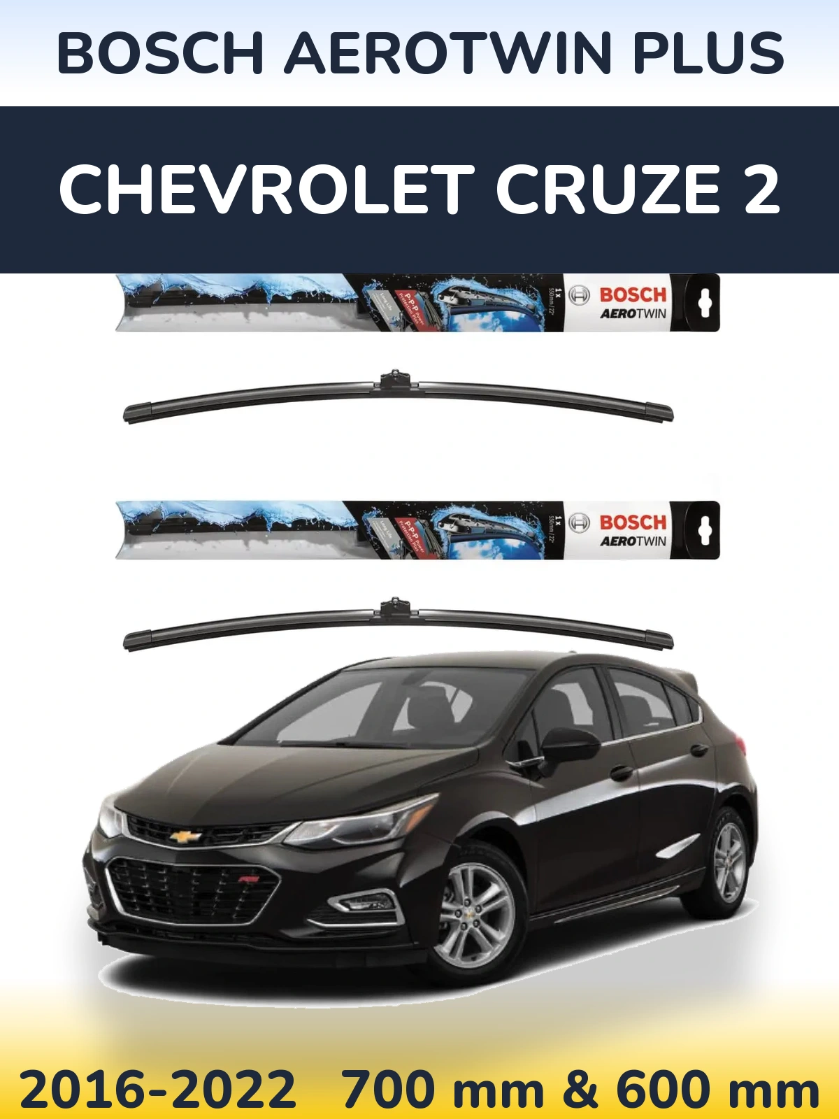 Komplet przednich wycieraczek BOSCH AeroTwin Plus 700 & 600 mm do Chevrolet Cruze 2 2016-2022