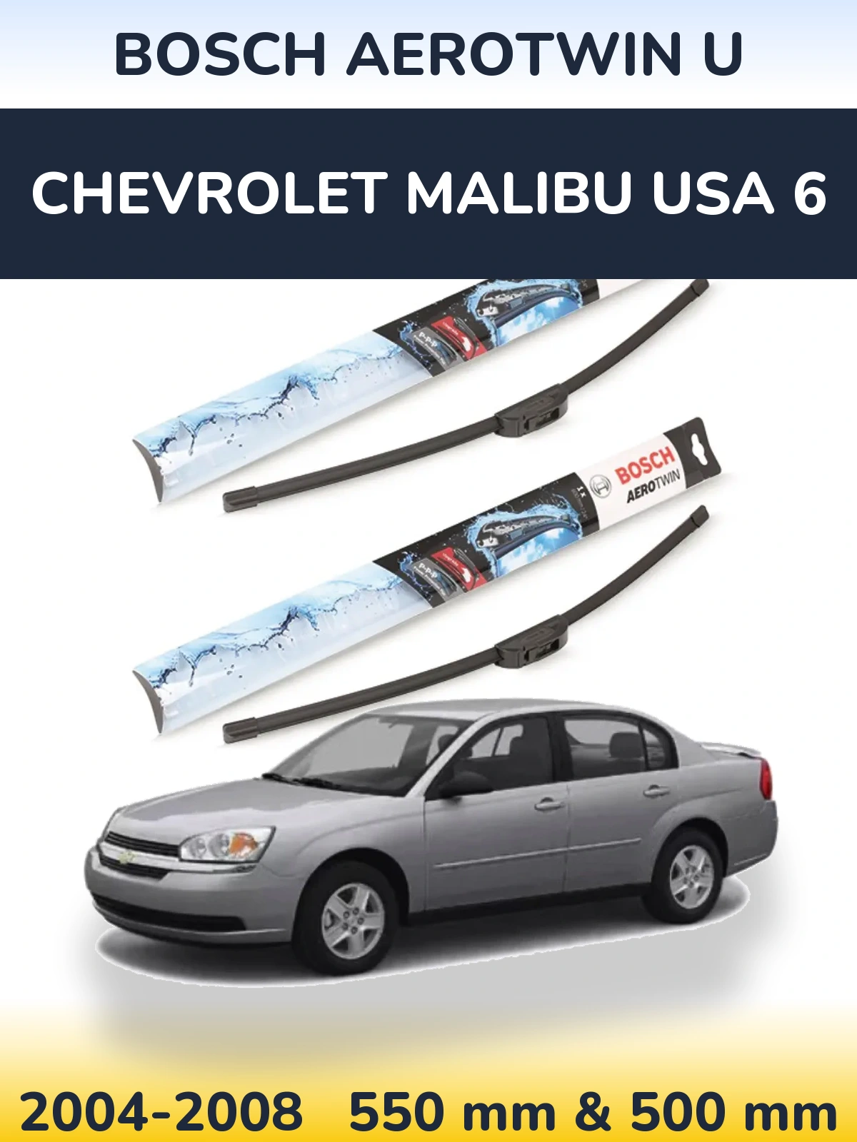 Komplet przednich wycieraczek BOSCH AeroTwin U 550 & 500 mm do Chevrolet Malibu USA 6 2004-2008