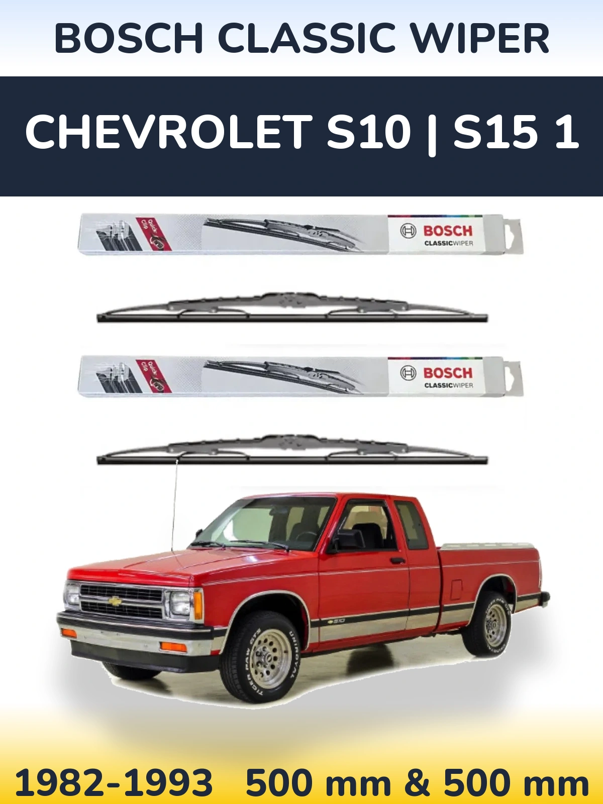 Komplet przednich wycieraczek BOSCH Classic Wiper 500 & 500 mm do Chevrolet S10 | S15 1 1982-1993