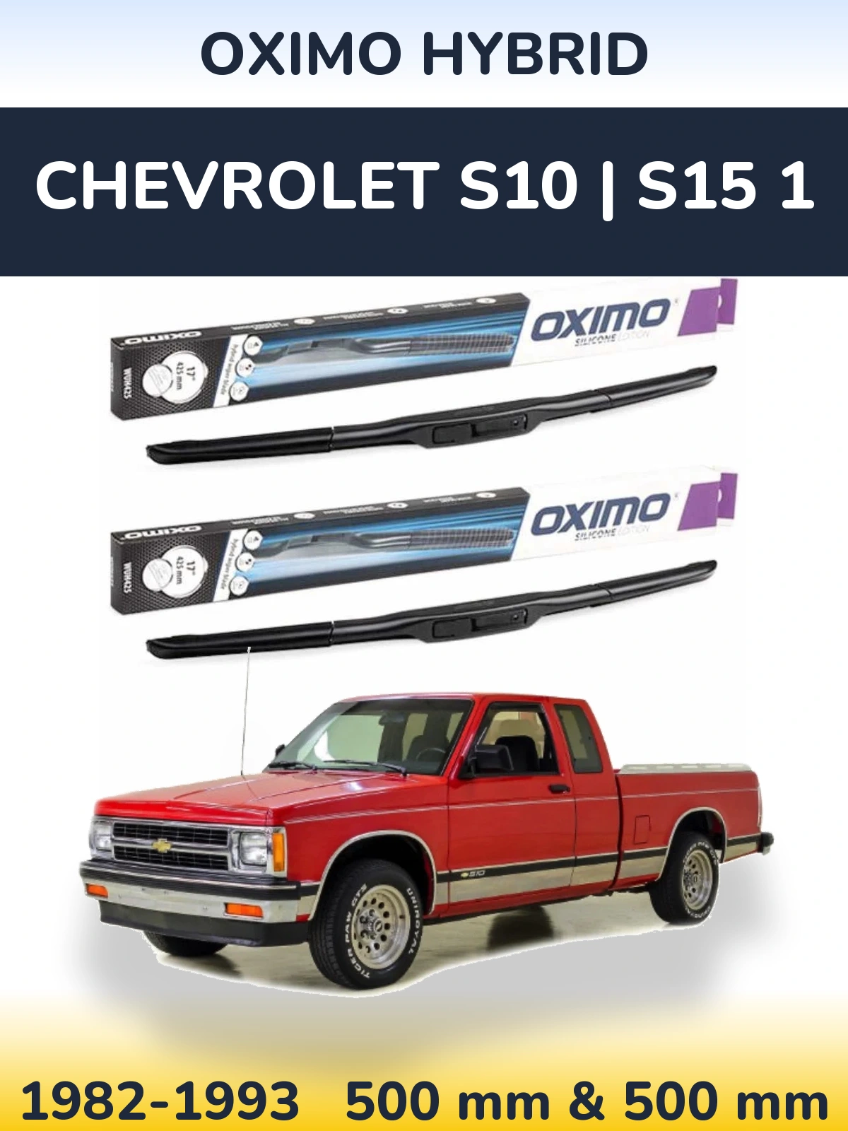 Комплект передних дворников Oximo Hybrid 500 & 500 мм для Chevrolet S10 | S15 1 1982-1993