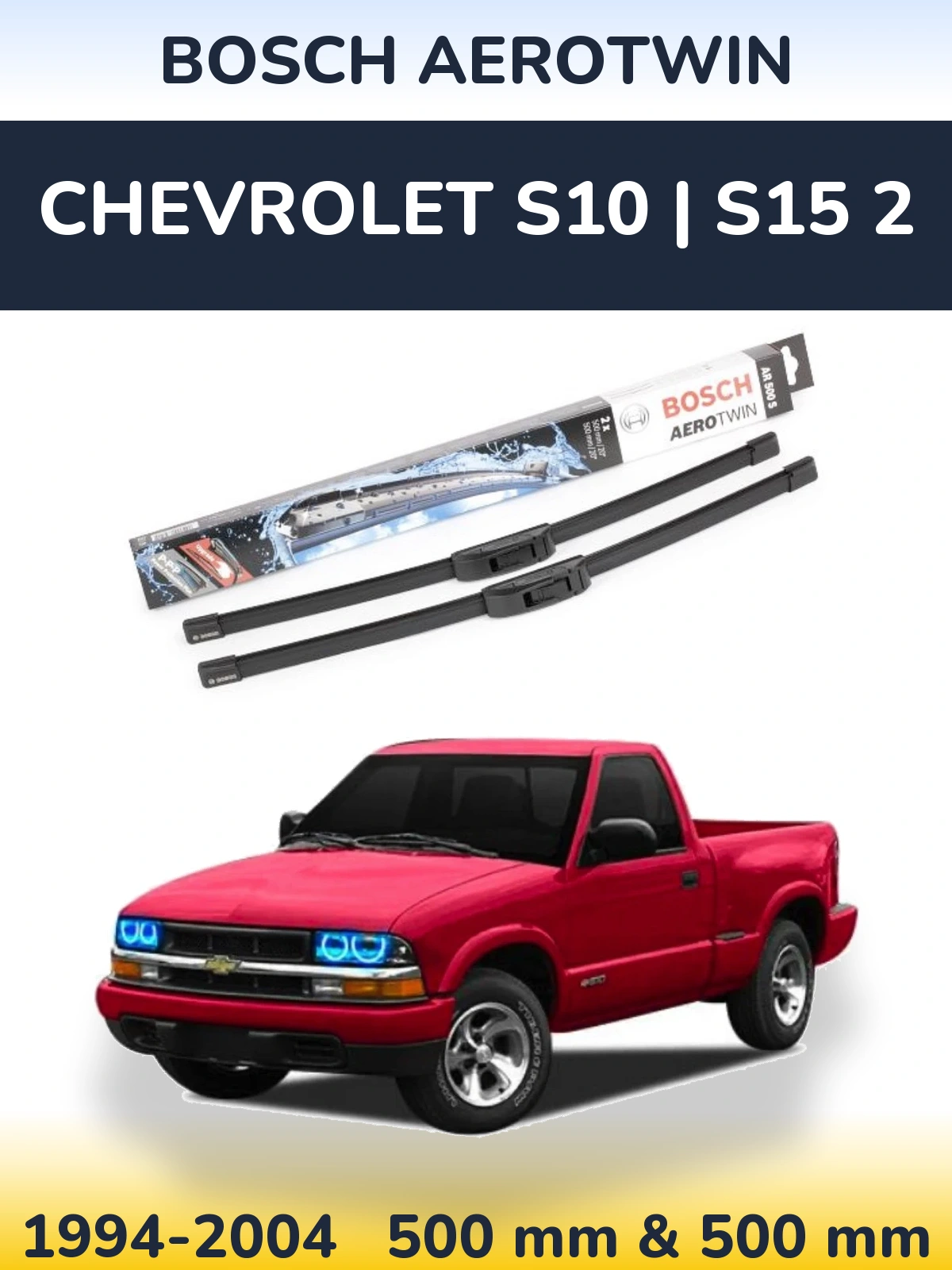 Komplet przednich wycieraczek BOSCH AeroTwin 500 & 500 mm do Chevrolet S10 | S15 2 1994-2004