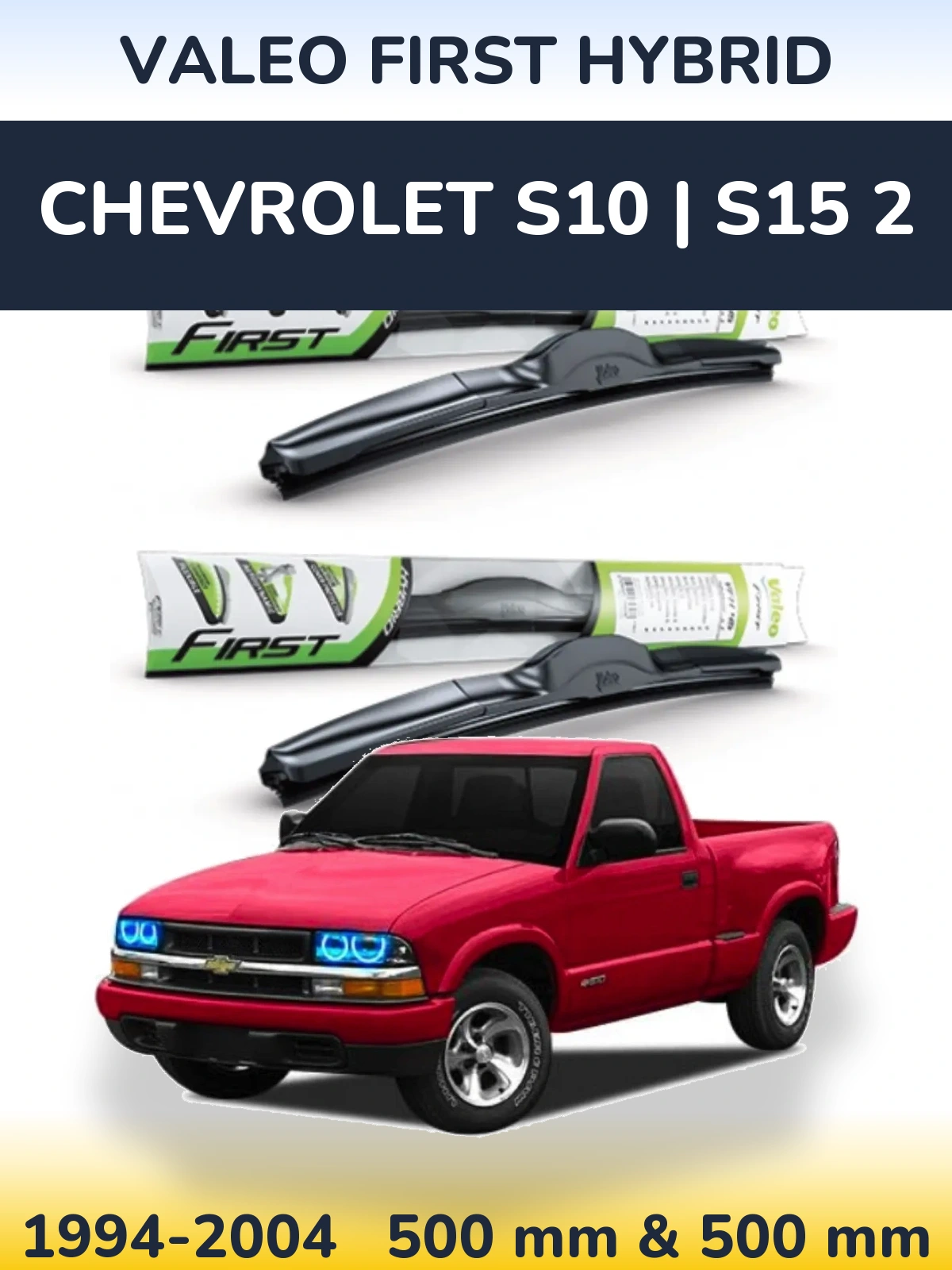 Komplet przednich wycieraczek Valeo First Hybrid 500 & 500 mm do Chevrolet S10 | S15 2 1994-2004