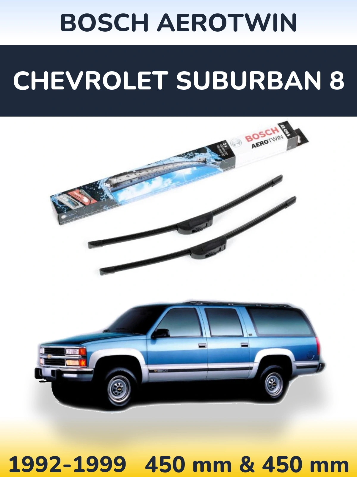 Komplet przednich wycieraczek BOSCH AeroTwin 450 & 450 mm do Chevrolet Suburban 8 1992-1999