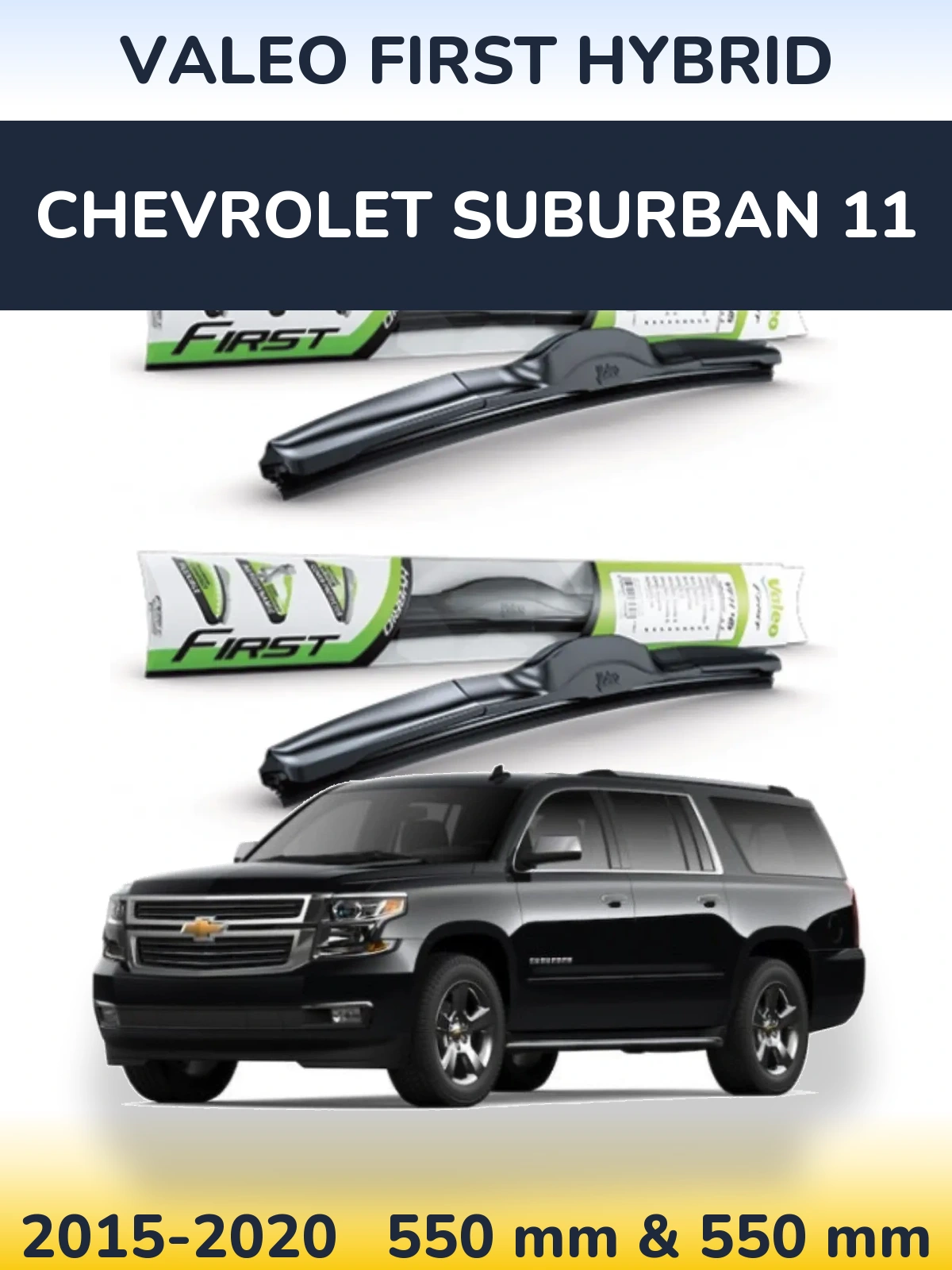 Komplet przednich wycieraczek Valeo First Hybrid 550 & 550 mm do Chevrolet Suburban 11 2015-2020