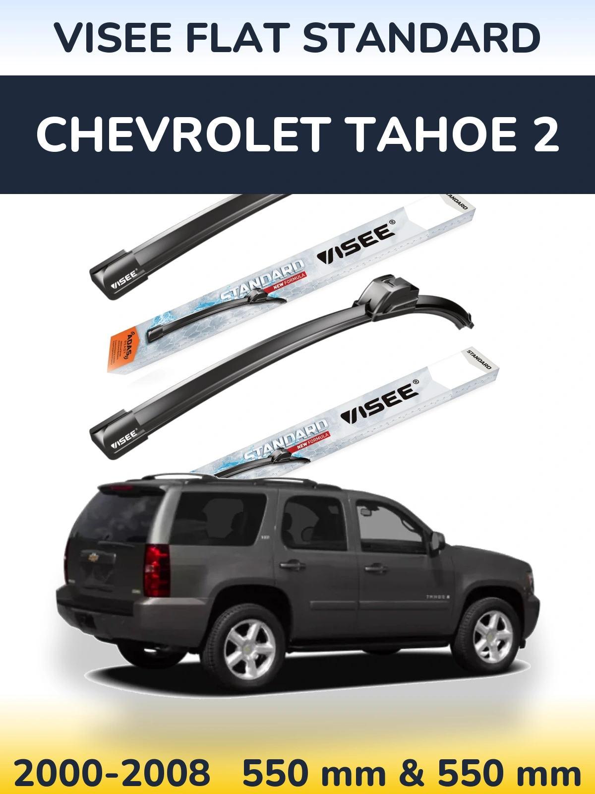 Komplet przednich wycieraczek VISEE FLAT STANDARD 550 & 550 mm do Chevrolet Tahoe 2 2000-2008