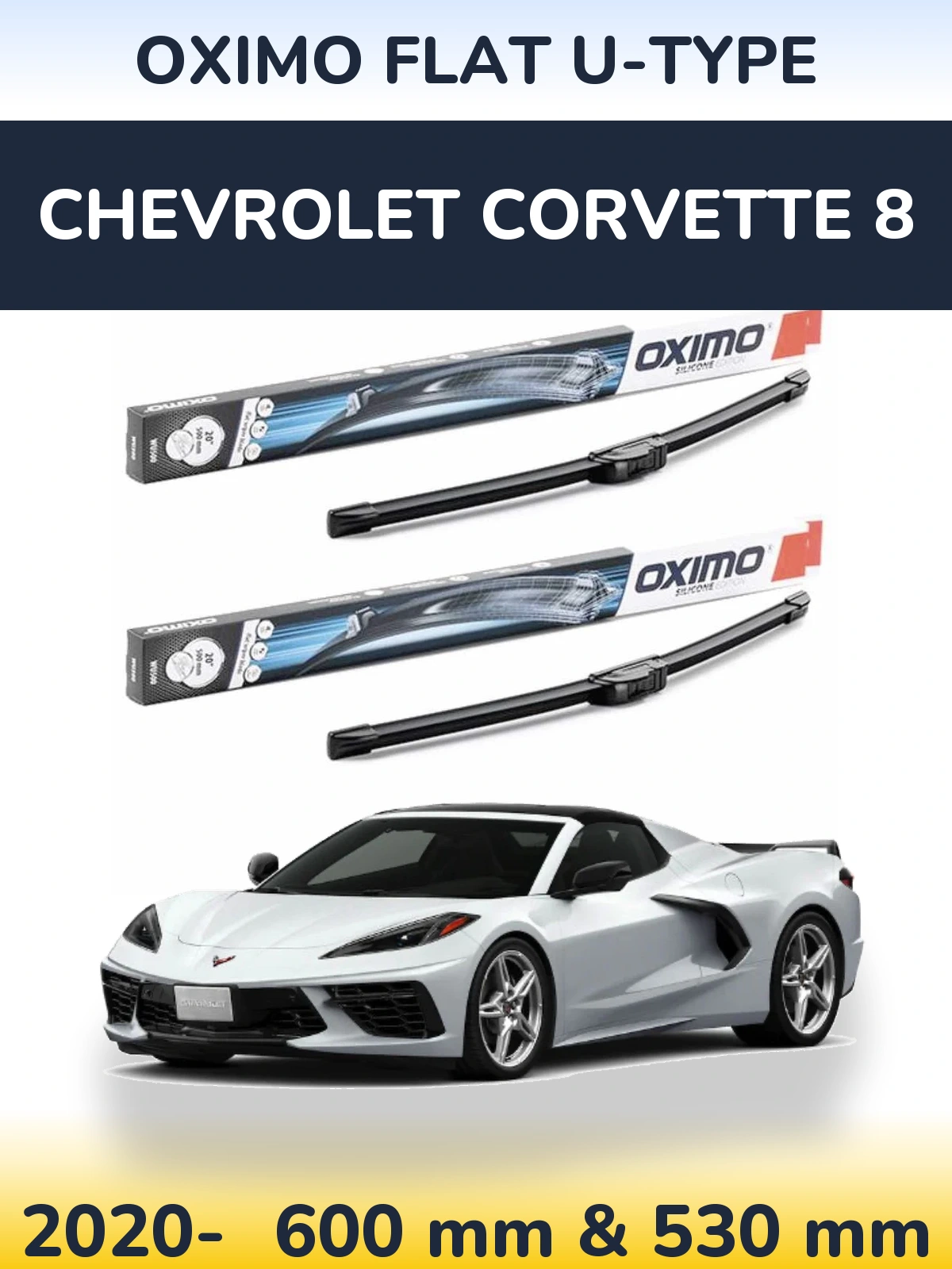 Front wiper blade set Oximo Flat U-type 600 & 530 mm for Chevrolet Corvette 8 2020-2026