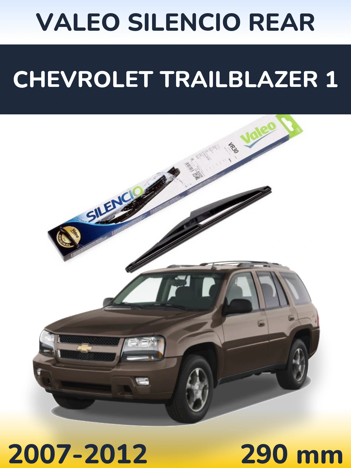 Tylna wycieraczka Valeo Silencio Rear 290 mm do Chevrolet TrailBlazer 1 2007-2012