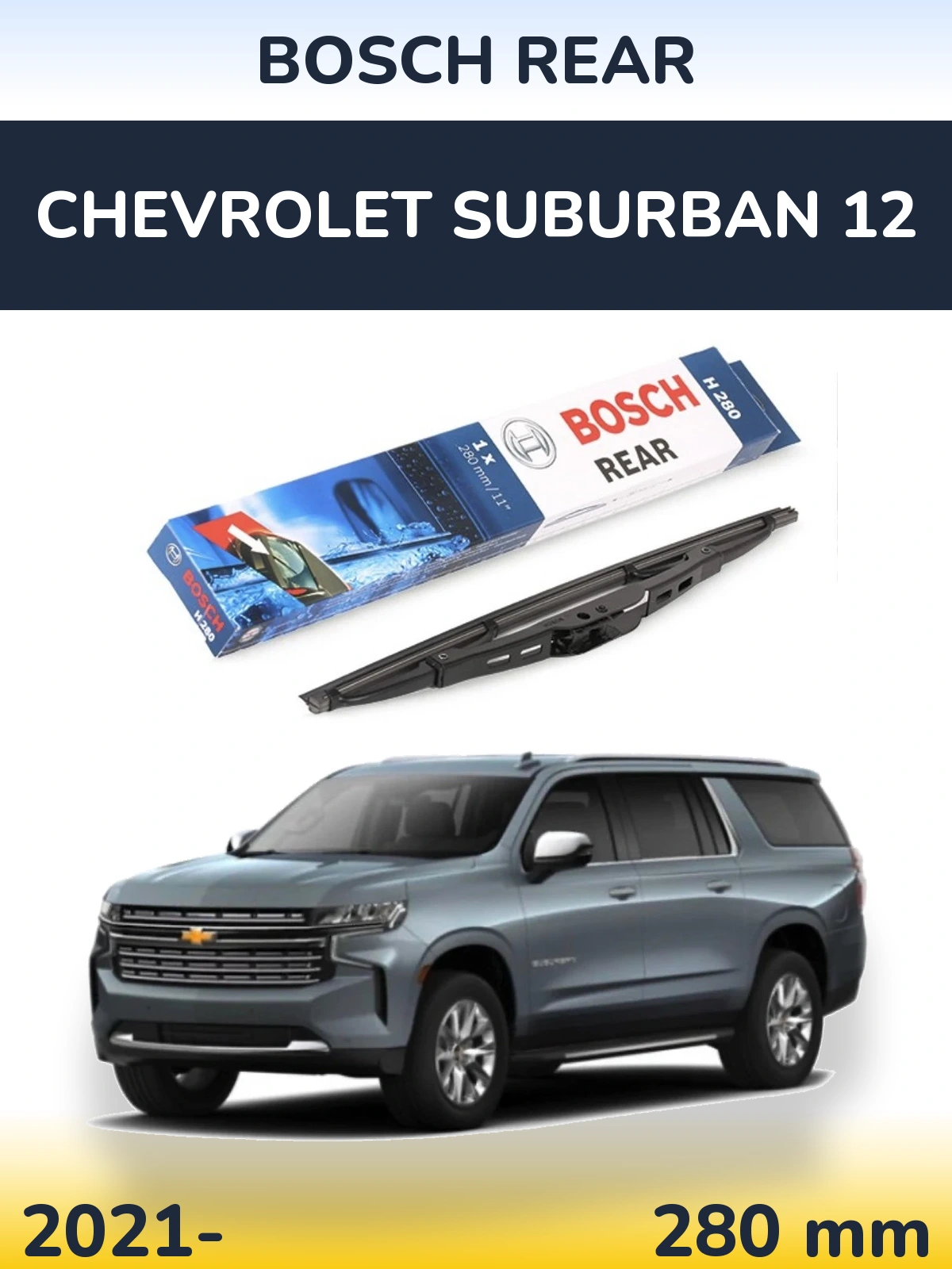 Tylna wycieraczka BOSCH Rear 280 mm do Chevrolet Suburban 12 2021-2026