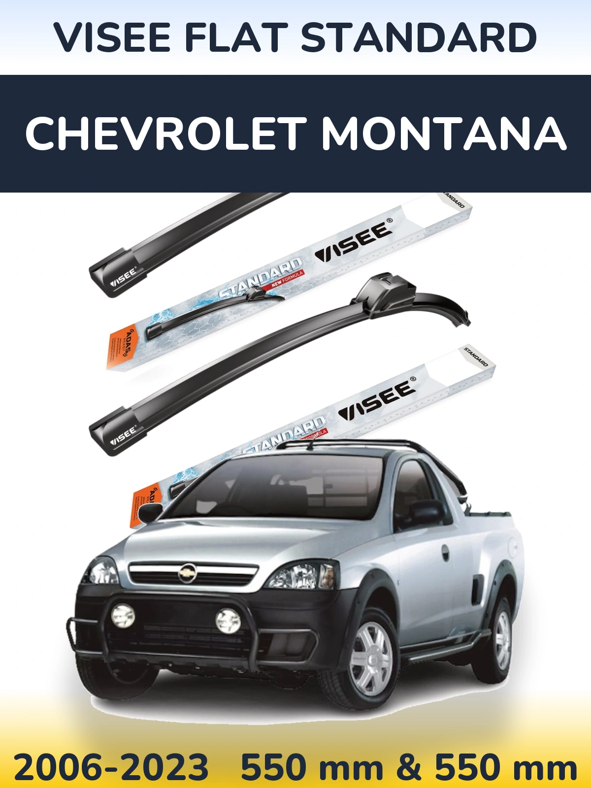 Komplet przednich wycieraczek VISEE FLAT STANDARD 550 & 550 mm do Chevrolet Montana 2006-2023