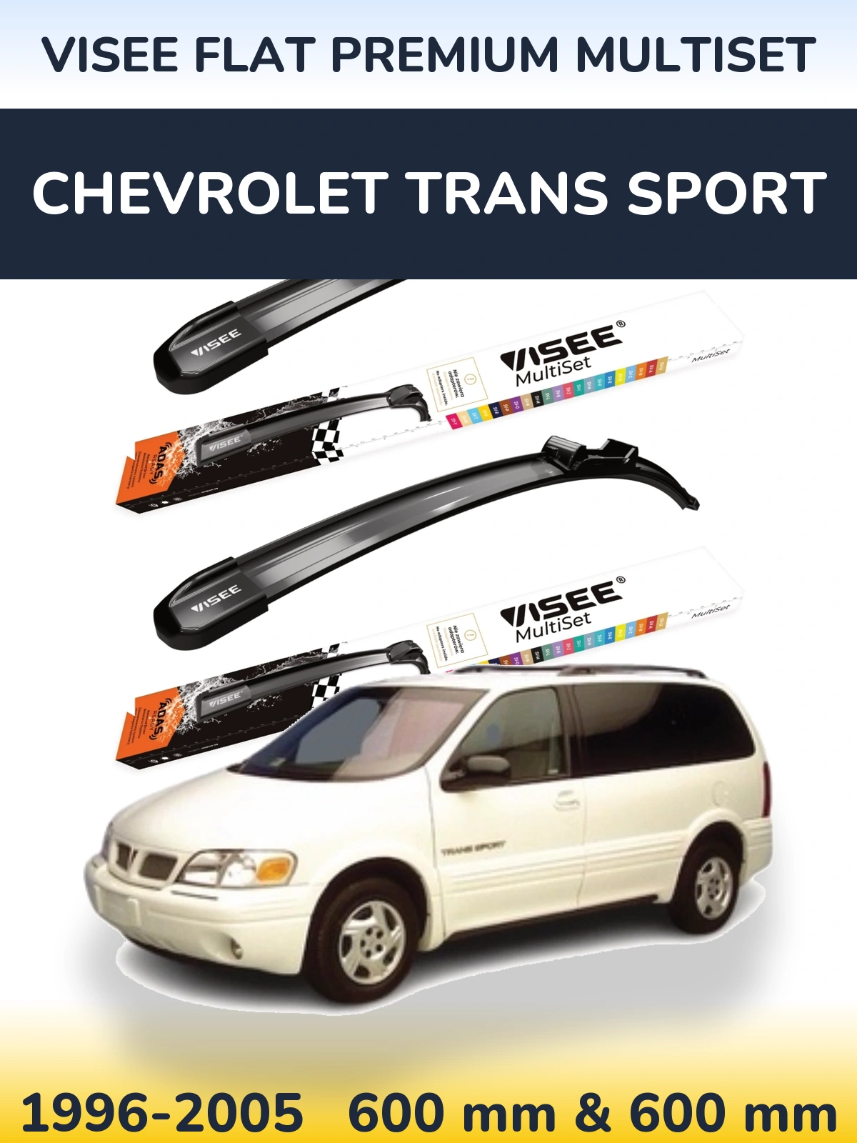 Komplet przednich wycieraczek VISEE FLAT PREMIUM MultiSet 600 & 600 mm do Chevrolet Trans Sport 1996-2005
