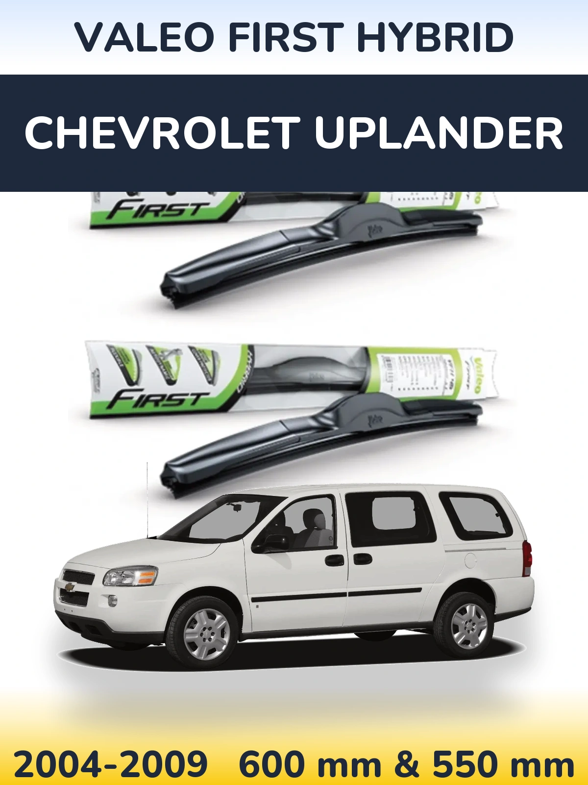 Komplet przednich wycieraczek Valeo First Hybrid 600 & 550 mm do Chevrolet Uplander 2004-2009