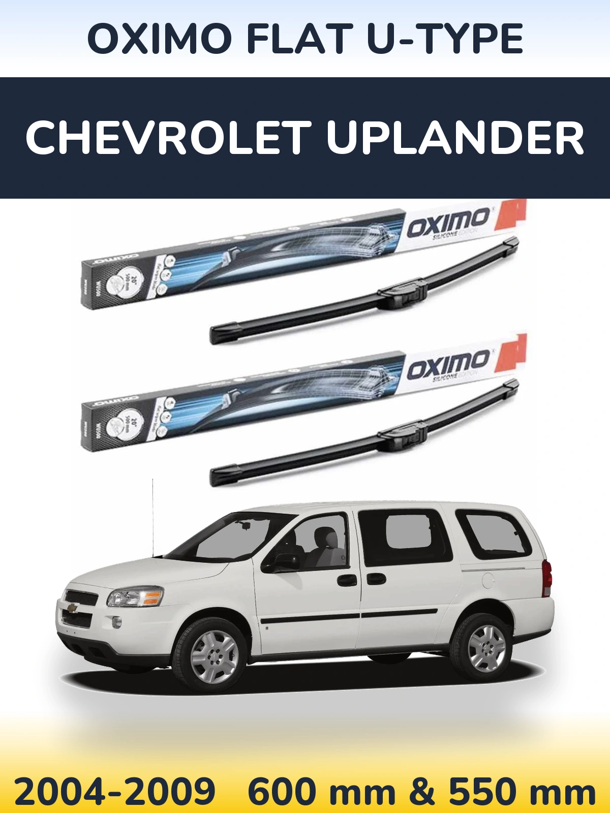 Komplet przednich wycieraczek Oximo Flat U-type 600 & 550 mm do Chevrolet Uplander 2004-2009