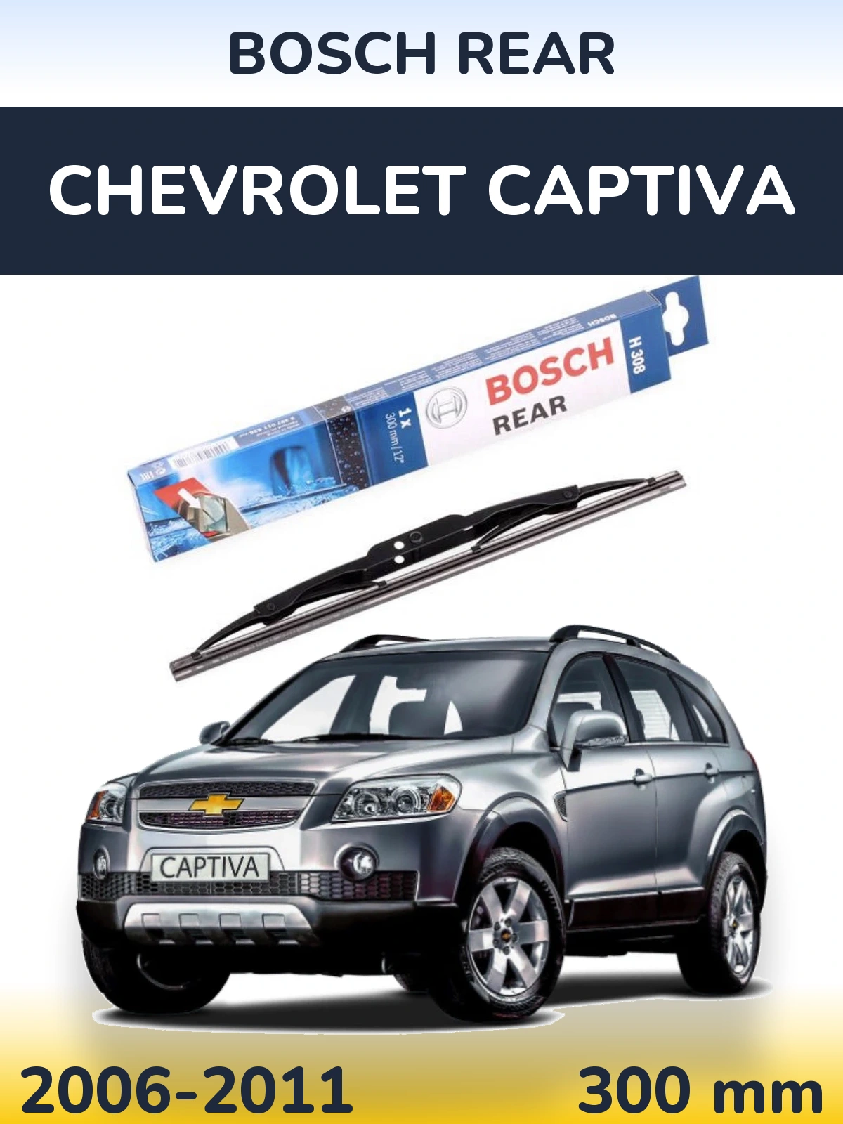 Tylna wycieraczka BOSCH Rear 300 mm do Chevrolet Captiva 2006-2011