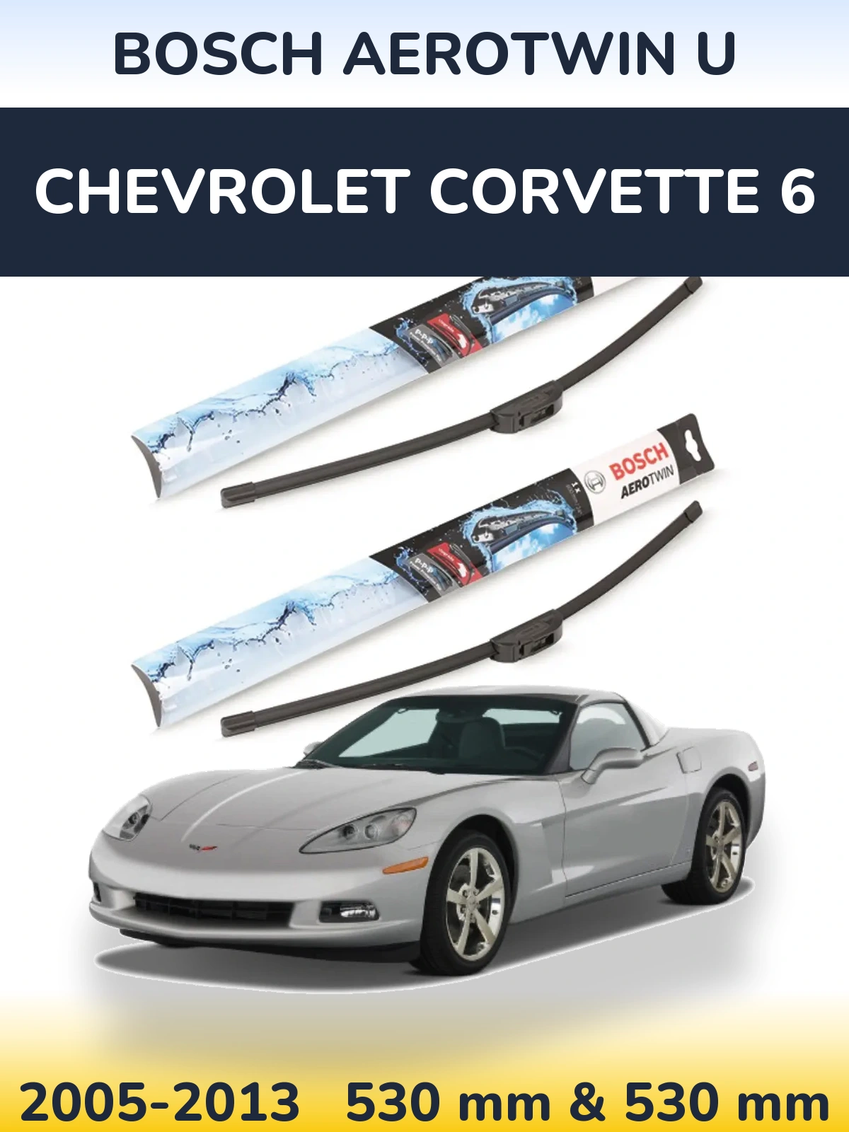 Komplet przednich wycieraczek BOSCH AeroTwin U 530 & 530 mm do Chevrolet Corvette 6 2005-2013
