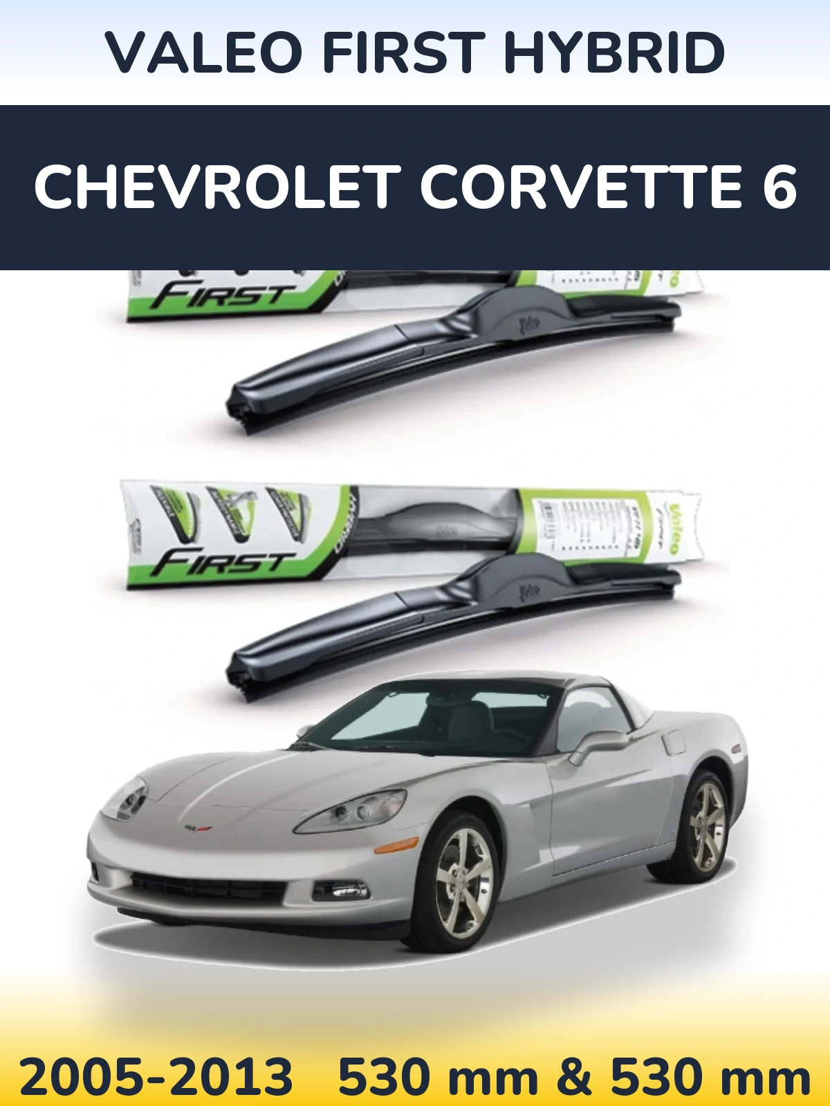 Komplet przednich wycieraczek Valeo First Hybrid 530 & 530 mm do Chevrolet Corvette 6 2005-2013