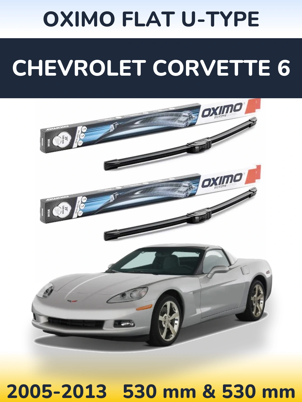 Комплект передних дворников Oximo Flat U-type 530 & 530 мм для Chevrolet Corvette 6 2005-2013