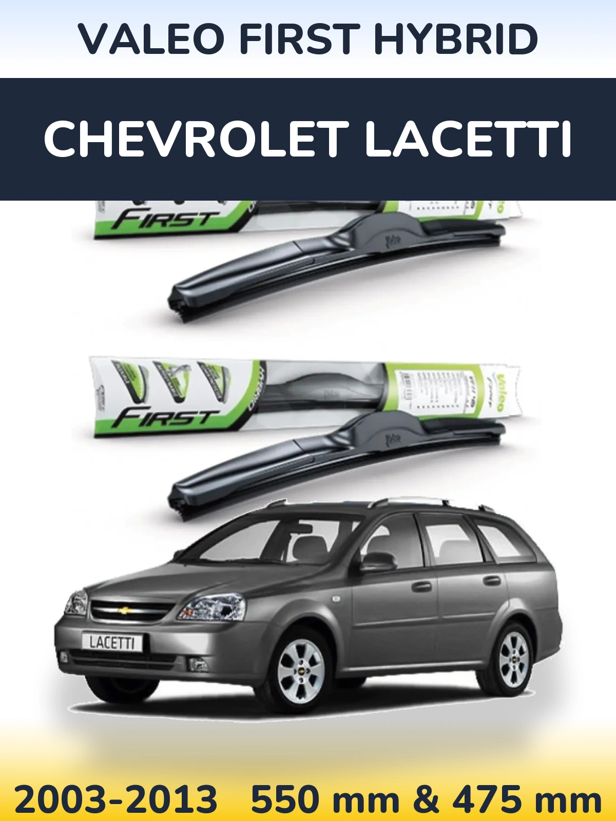 Komplet przednich wycieraczek Valeo First Hybrid 550 & 475 mm do Chevrolet Lacetti 2003-2013