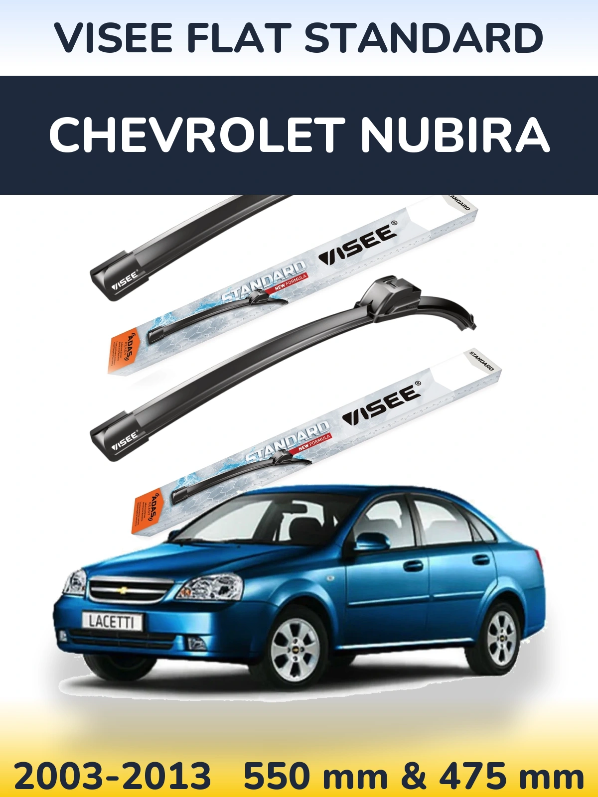 Komplet przednich wycieraczek VISEE FLAT STANDARD 550 & 475 mm do Chevrolet Nubira 2003-2013