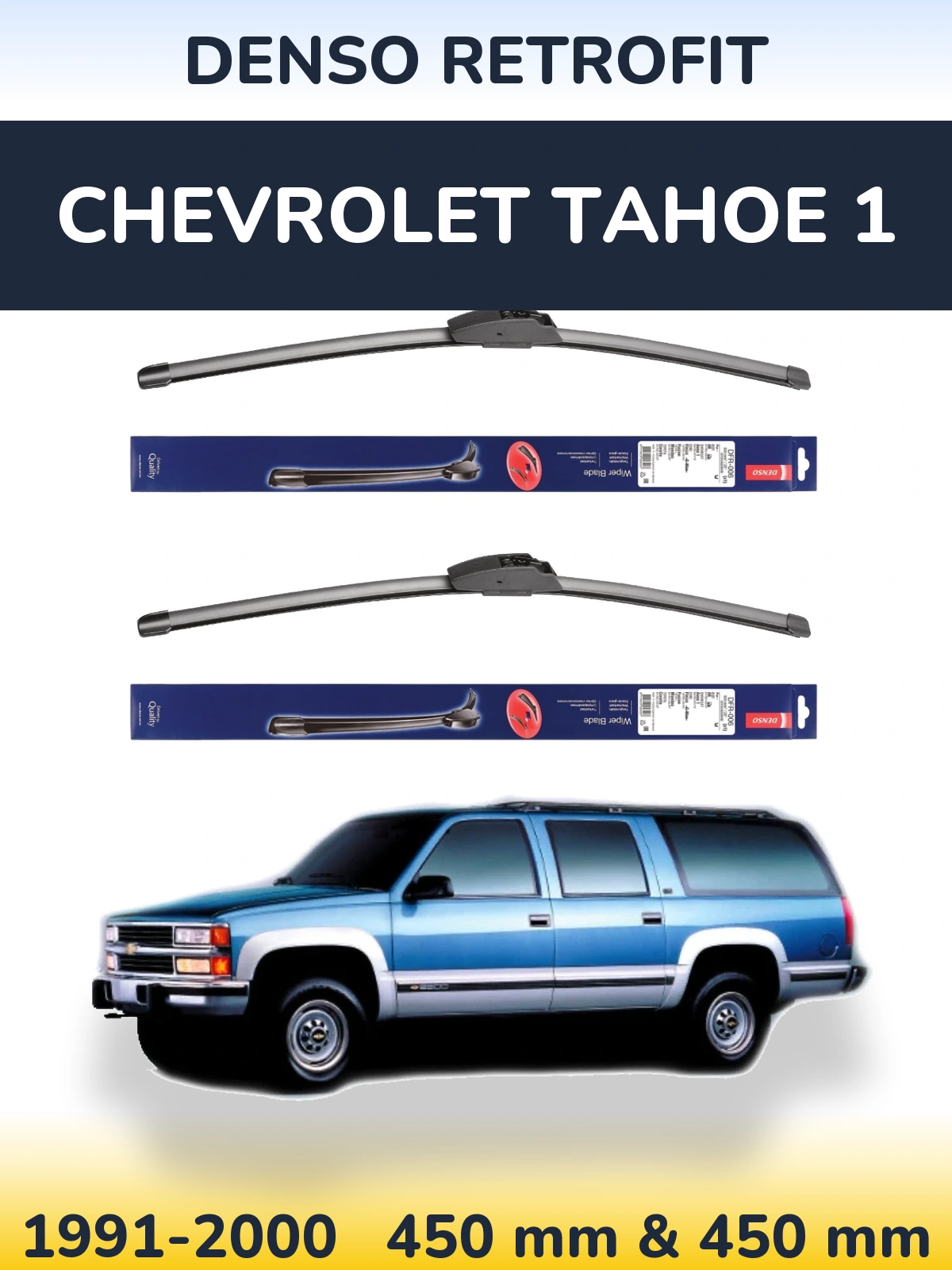Komplet przednich wycieraczek Denso Retrofit 450 & 450 mm do Chevrolet Tahoe 1 1991-2000