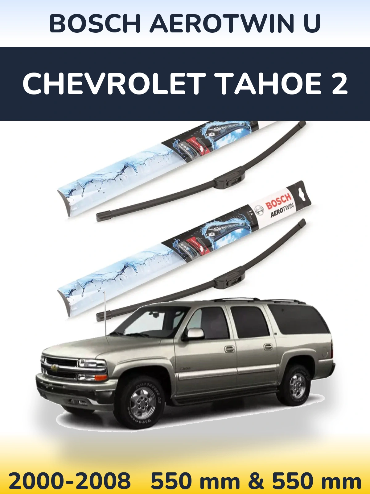 Komplet przednich wycieraczek BOSCH AeroTwin U 550 & 550 mm do Chevrolet Tahoe 2 2000-2008
