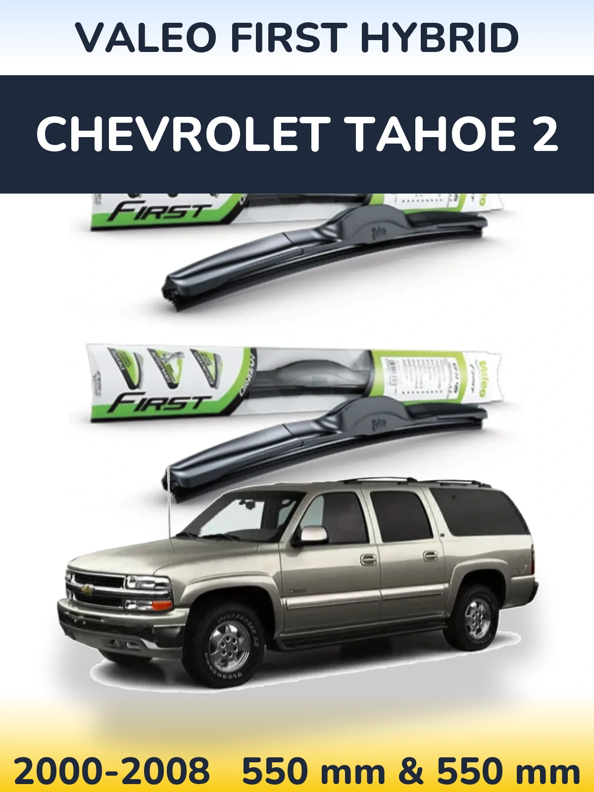 Komplet przednich wycieraczek Valeo First Hybrid 550 & 550 mm do Chevrolet Tahoe 2 2000-2008