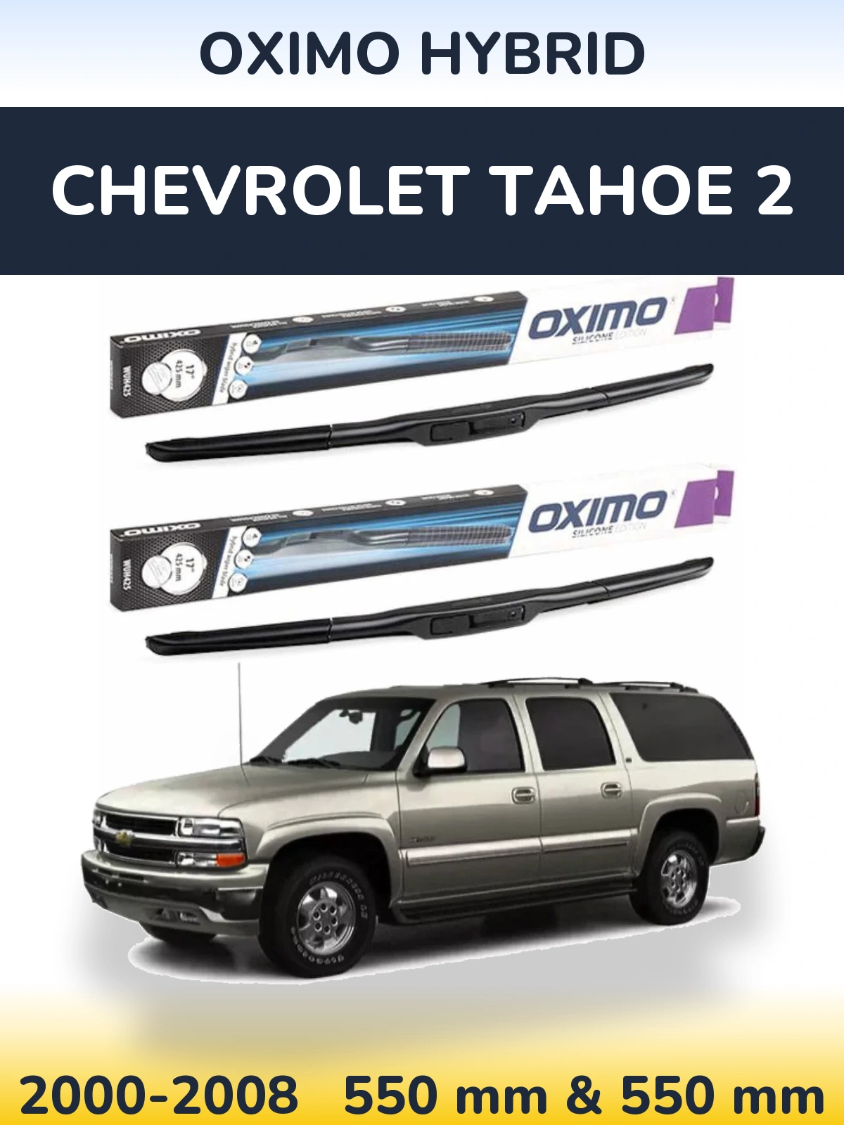 Komplet przednich wycieraczek Oximo Hybrid 550 & 550 mm do Chevrolet Tahoe 2 2000-2008