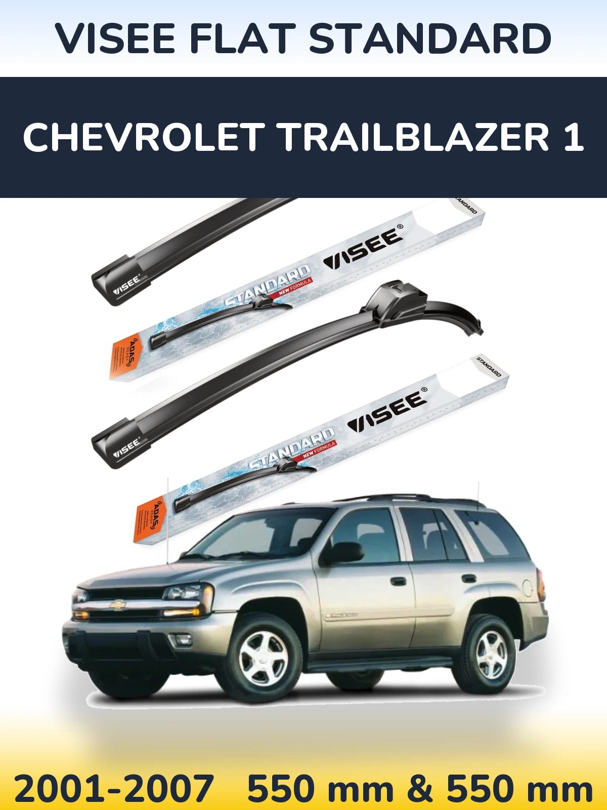 Komplet przednich wycieraczek VISEE FLAT STANDARD 550 & 550 mm do Chevrolet TrailBlazer 1 2001-2007