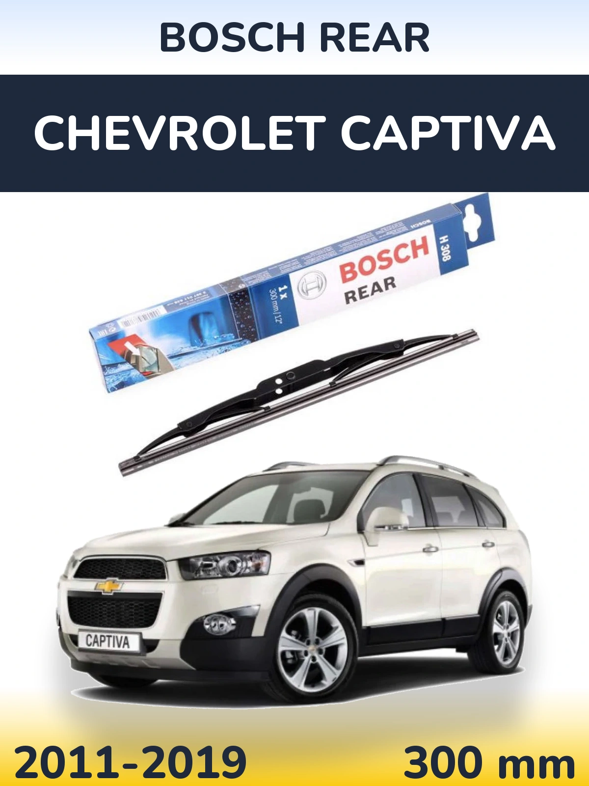 Rear wiper blade BOSCH Rear 300 mm for Chevrolet Captiva 2011-2019