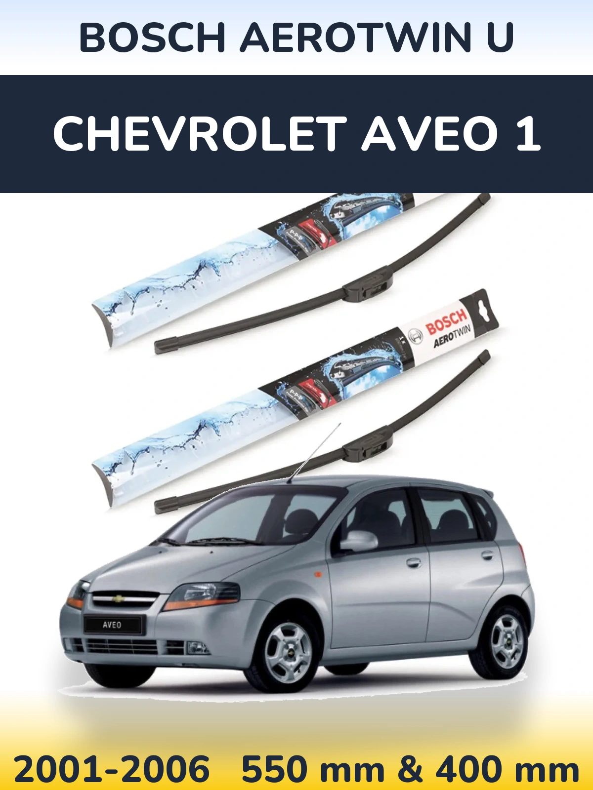 Komplet przednich wycieraczek BOSCH AeroTwin U 550 & 400 mm do Chevrolet Aveo 1 2001-2006